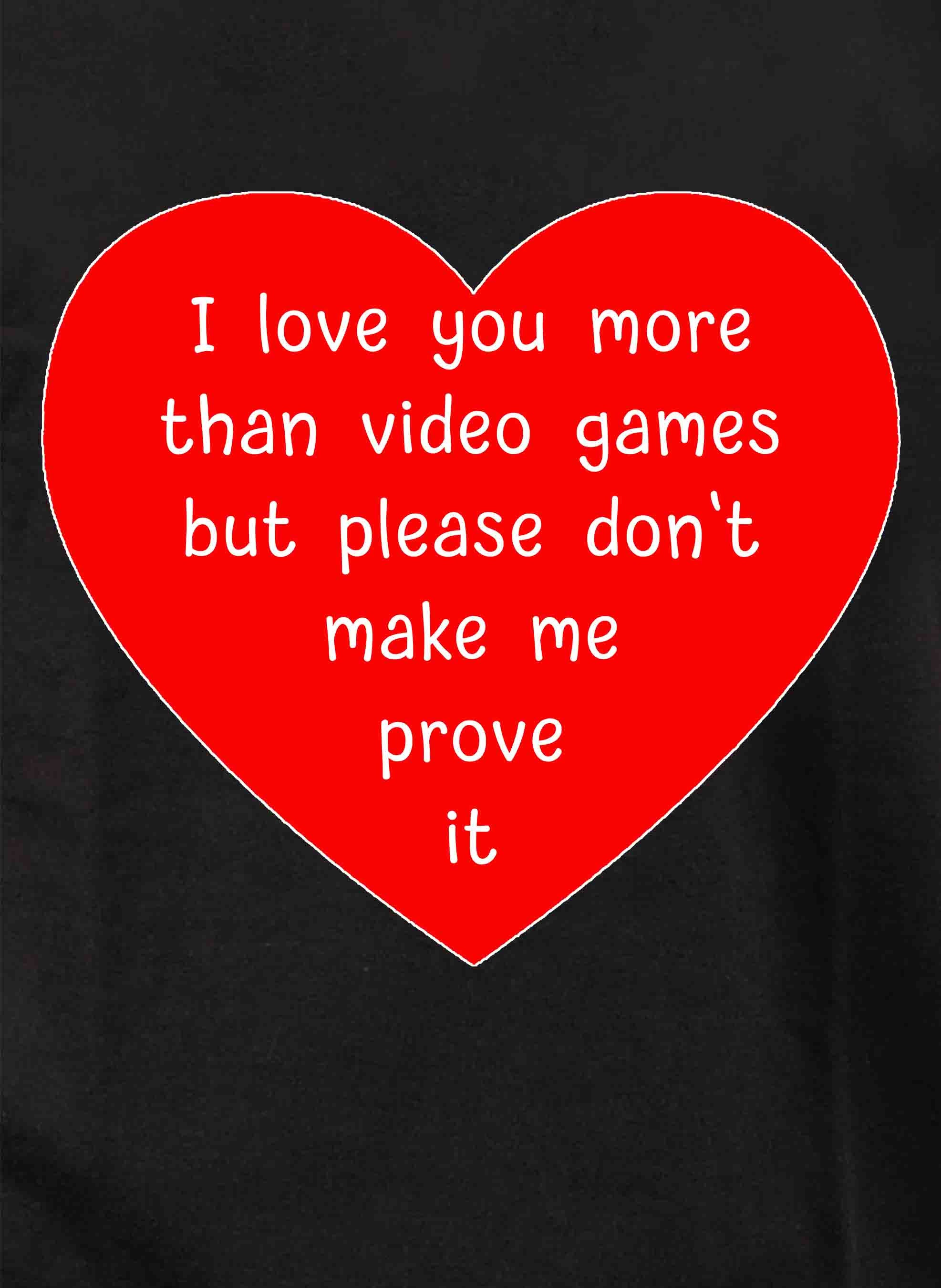 I love you more than video games Kids T-Shirt