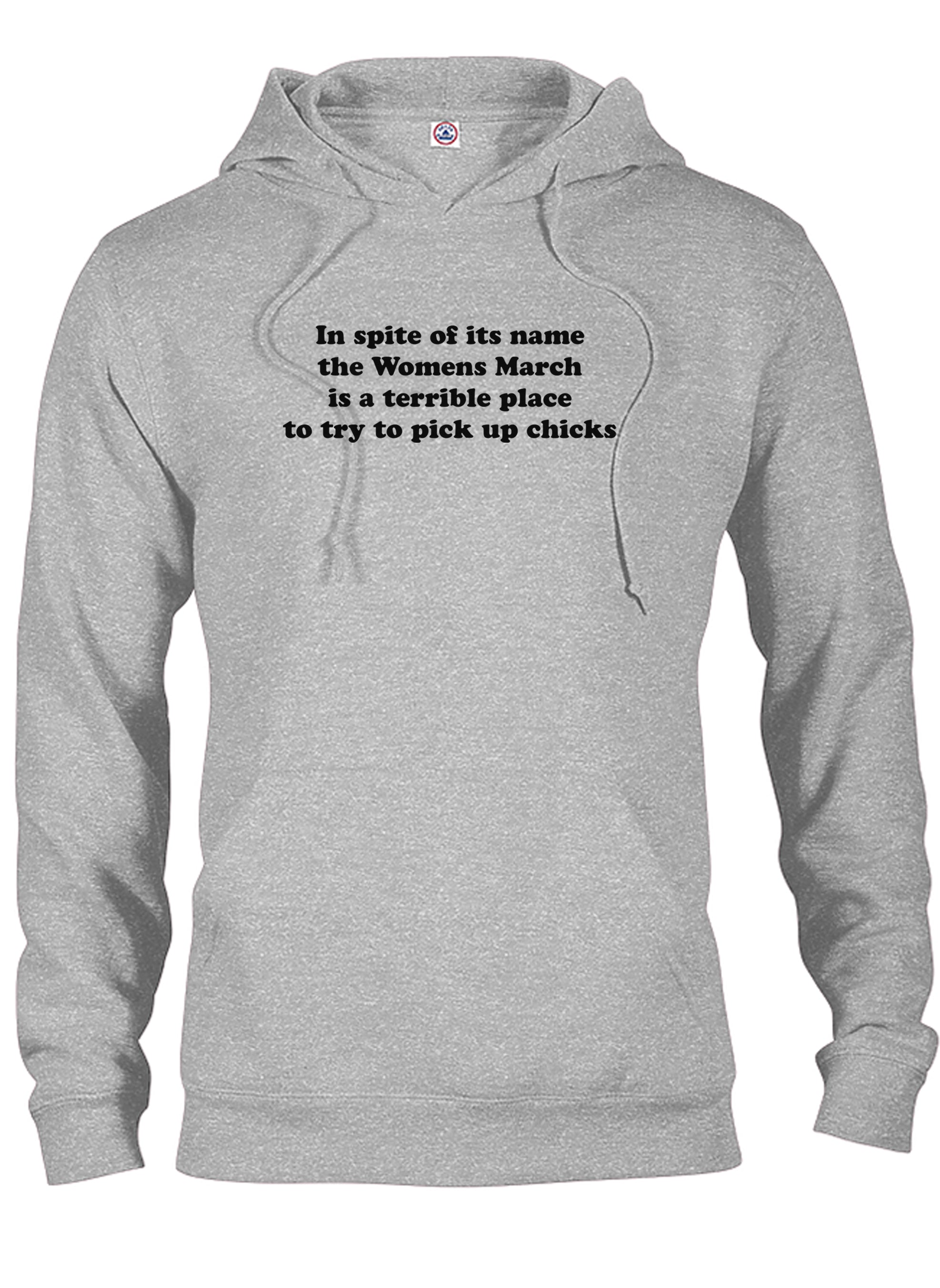 Womens March is a terrible place to pick up chicks T-Shirt