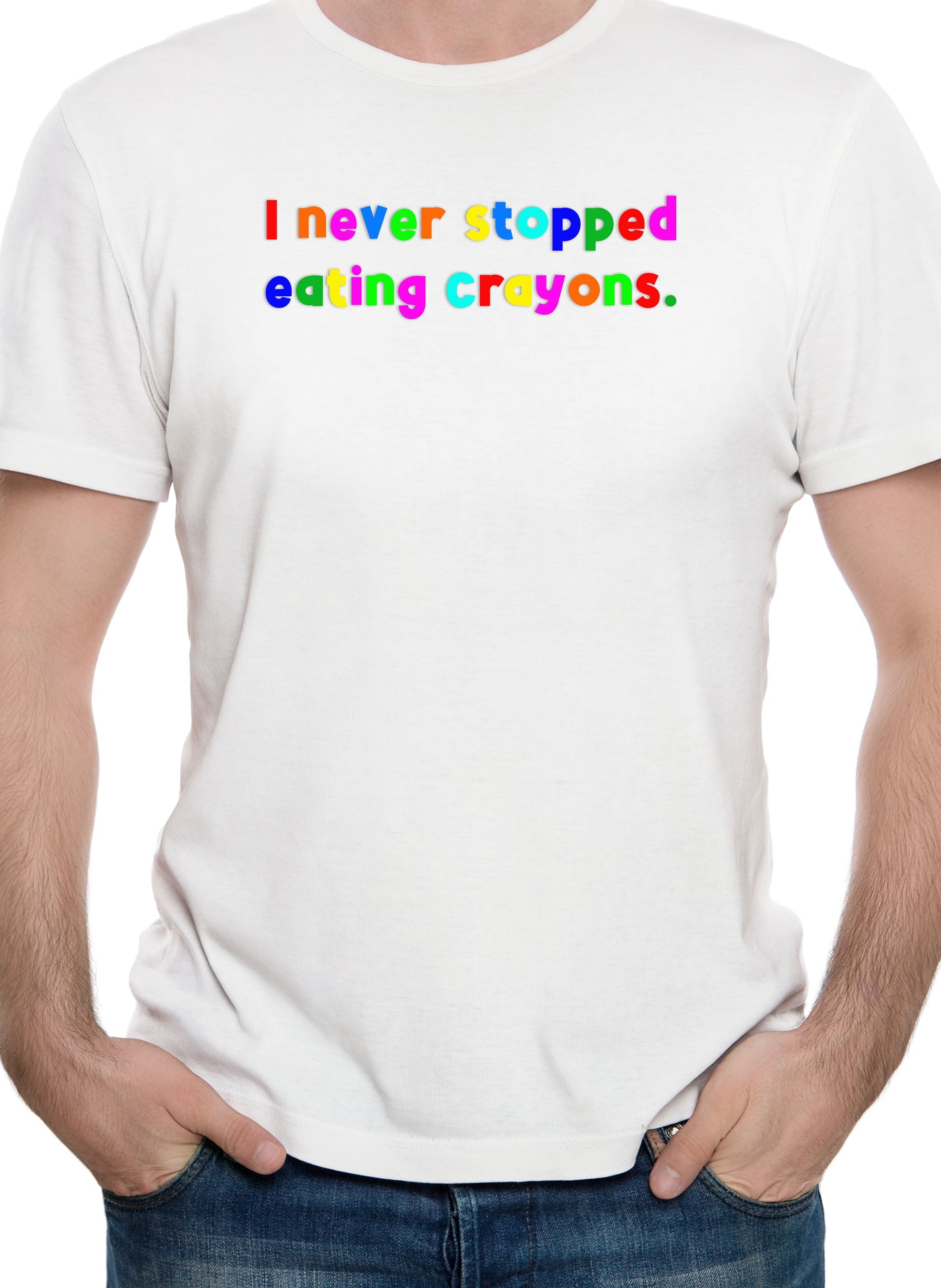 I never stopped eating crayons T-Shirt
