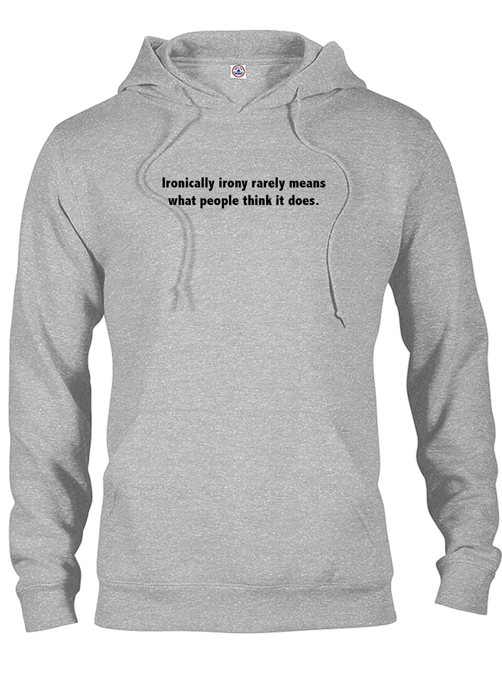 Ironically irony rarely means what people think it does T-Shirt