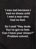 I was sad because I had no shoes T-Shirt