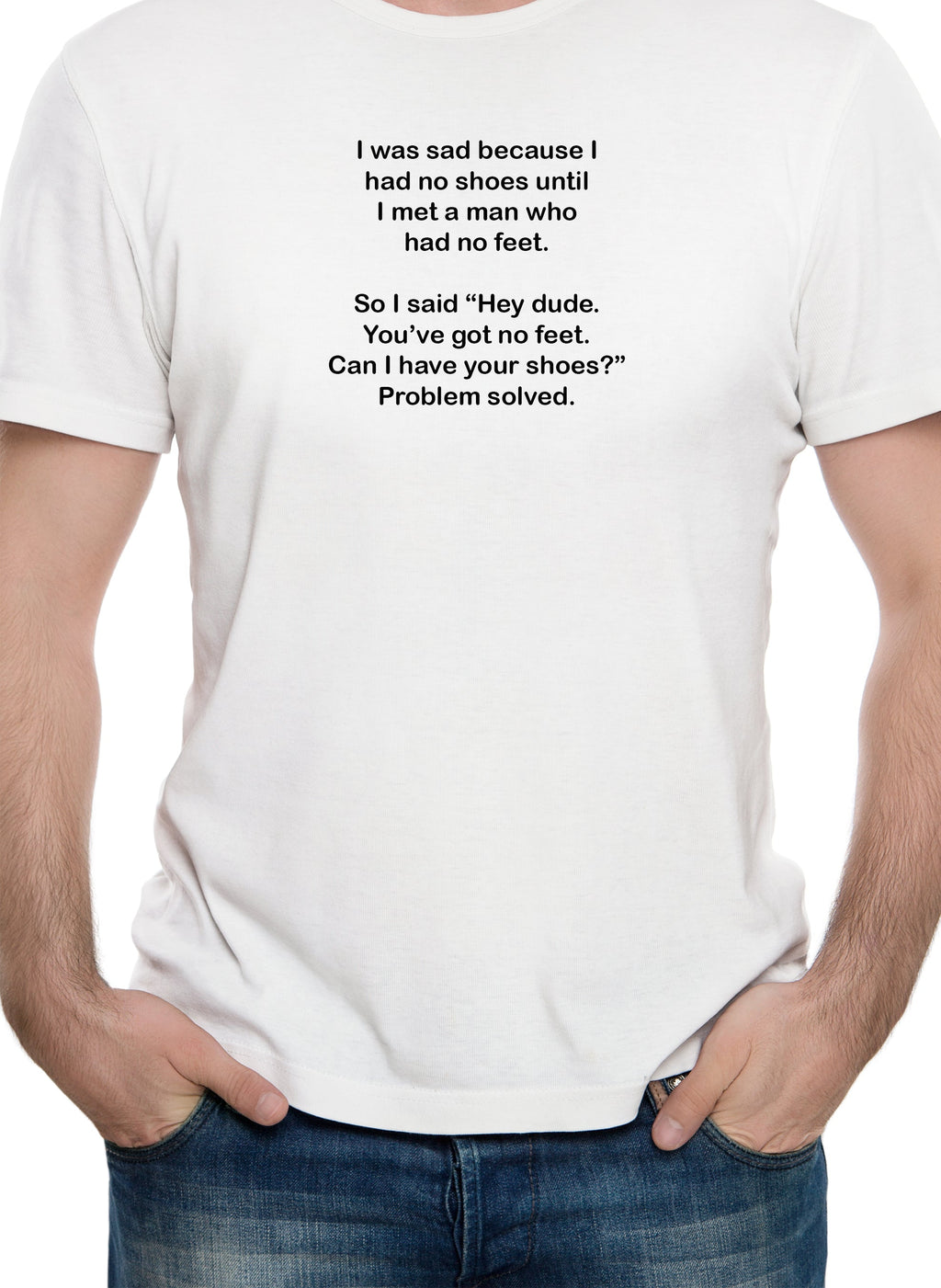I was sad because I had no shoes T-Shirt