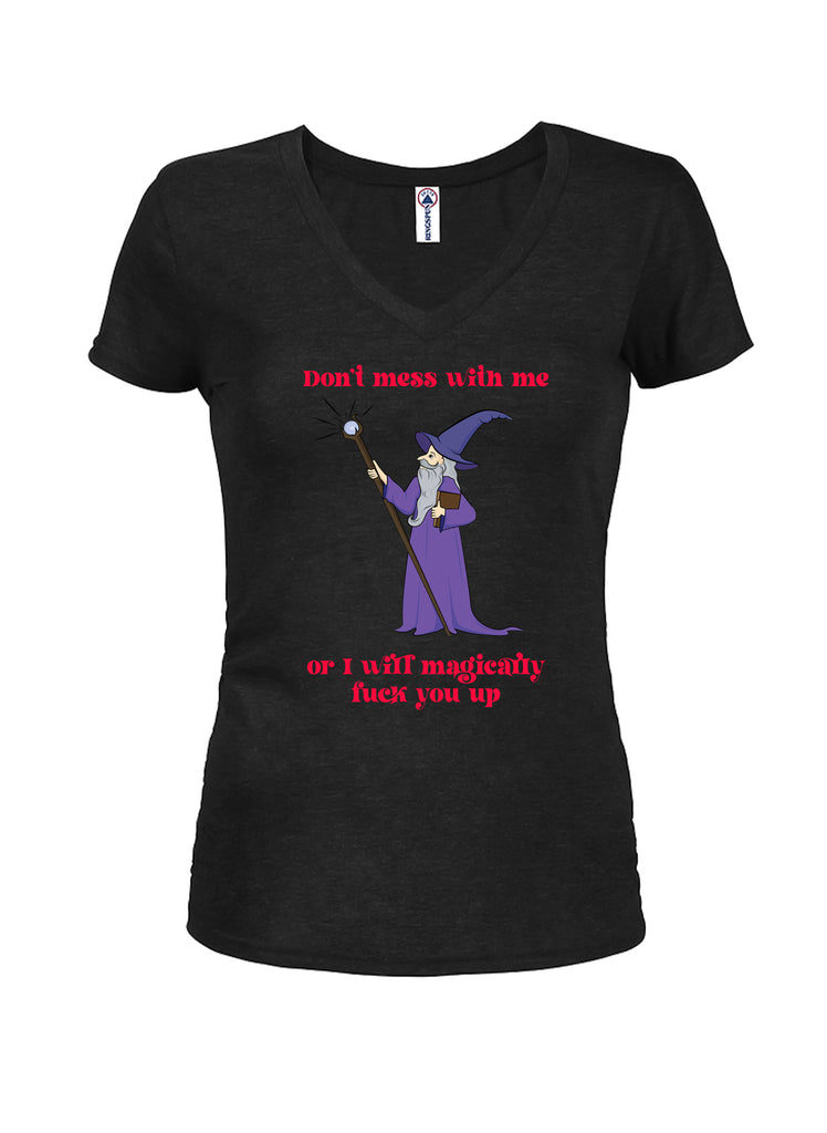 I will magically fuck you up Juniors V Neck T-Shirt