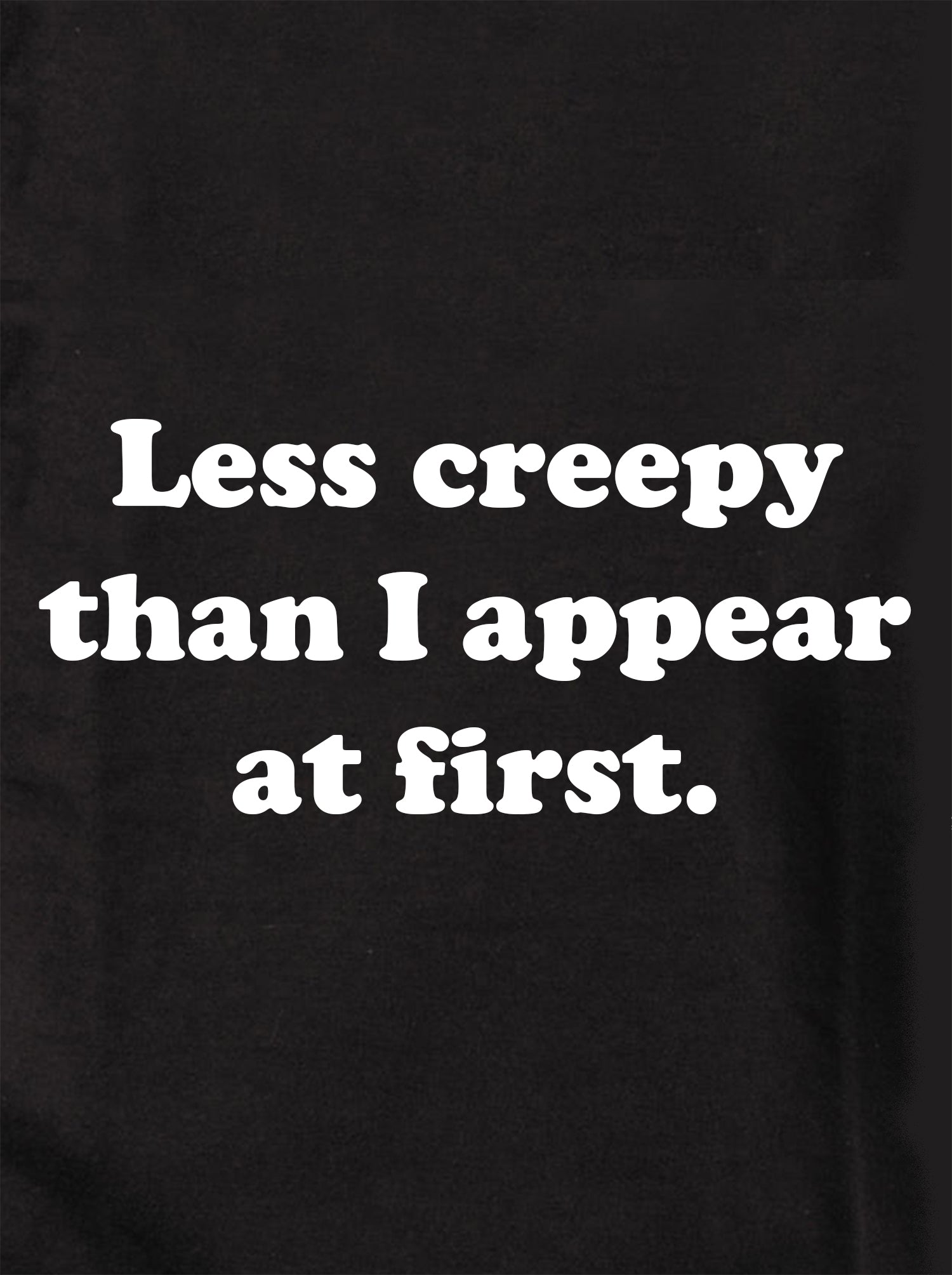Less creepy than I appear at first Kids T-Shirt
