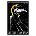 Let The Weak Burn Print