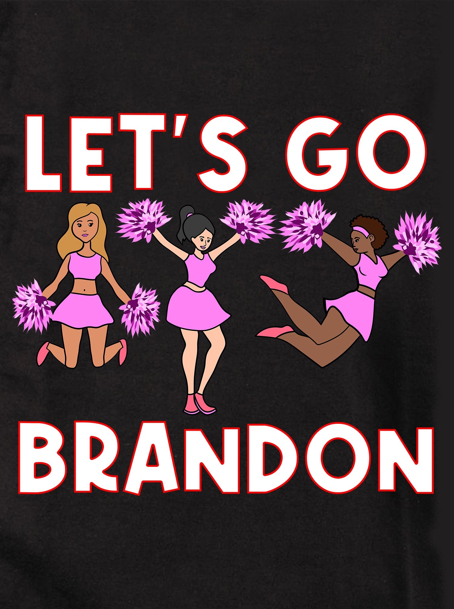 Let's Go Brandon Cheerleaders T-Shirt