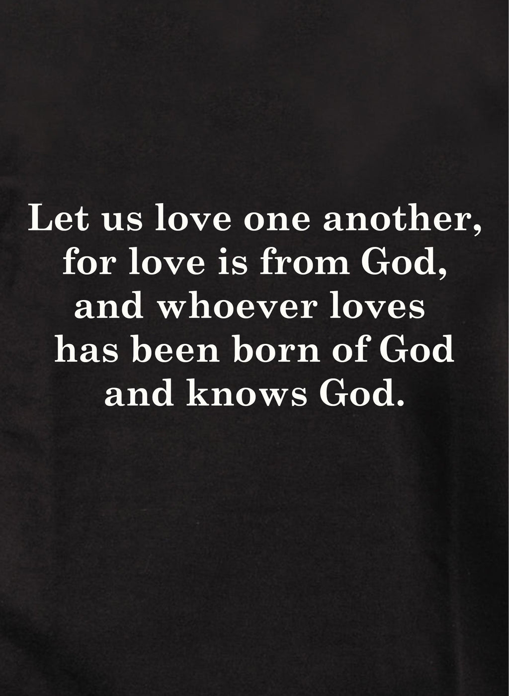 Let us love one another T-Shirt