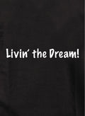 Livin' the Dream! Kids T-Shirt