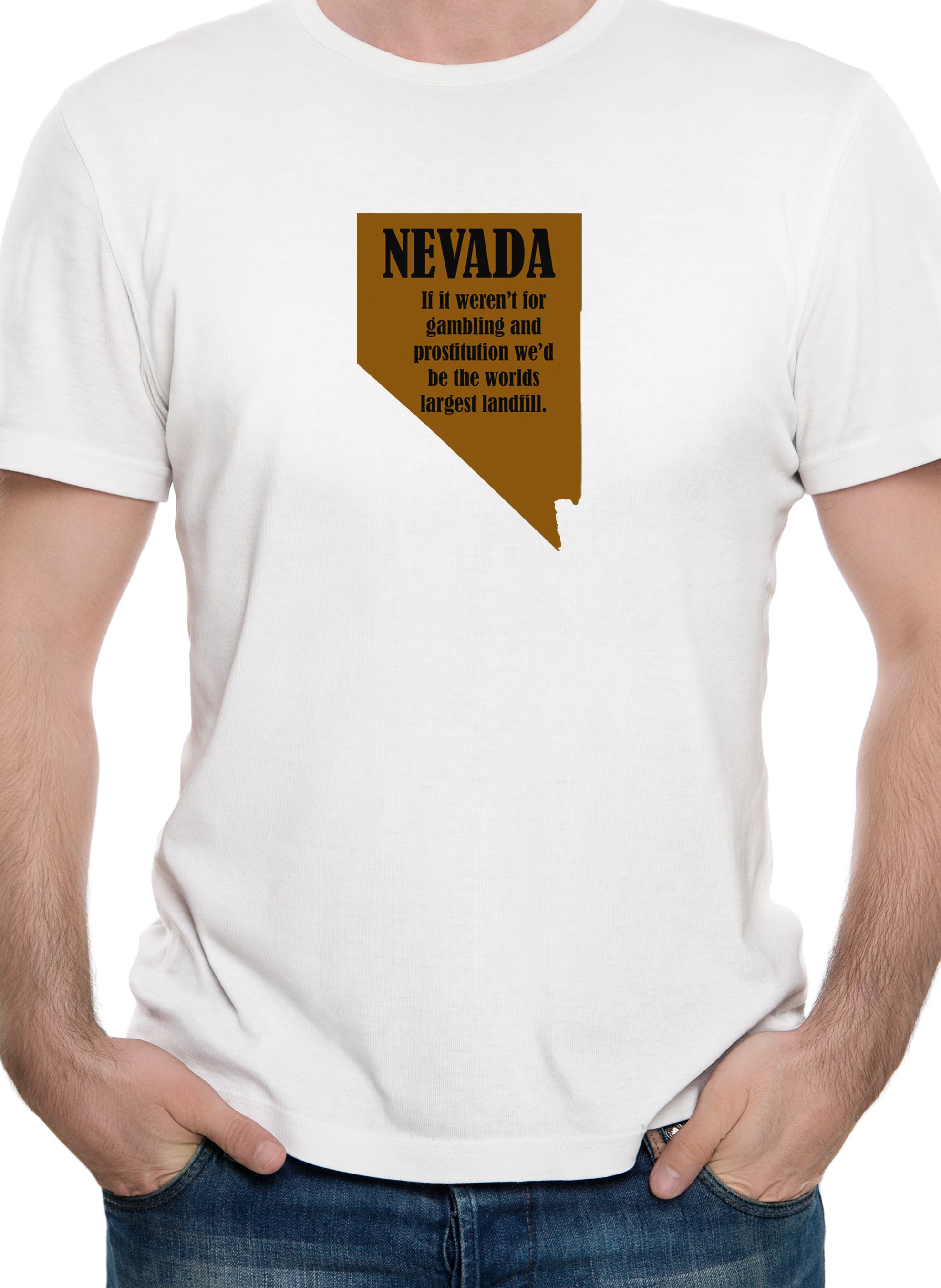 Nevada: If it weren’t for gambling and prostitution T-Shirt
