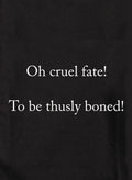 Oh cruel fate! To be thusly boned! Kids T-Shirt