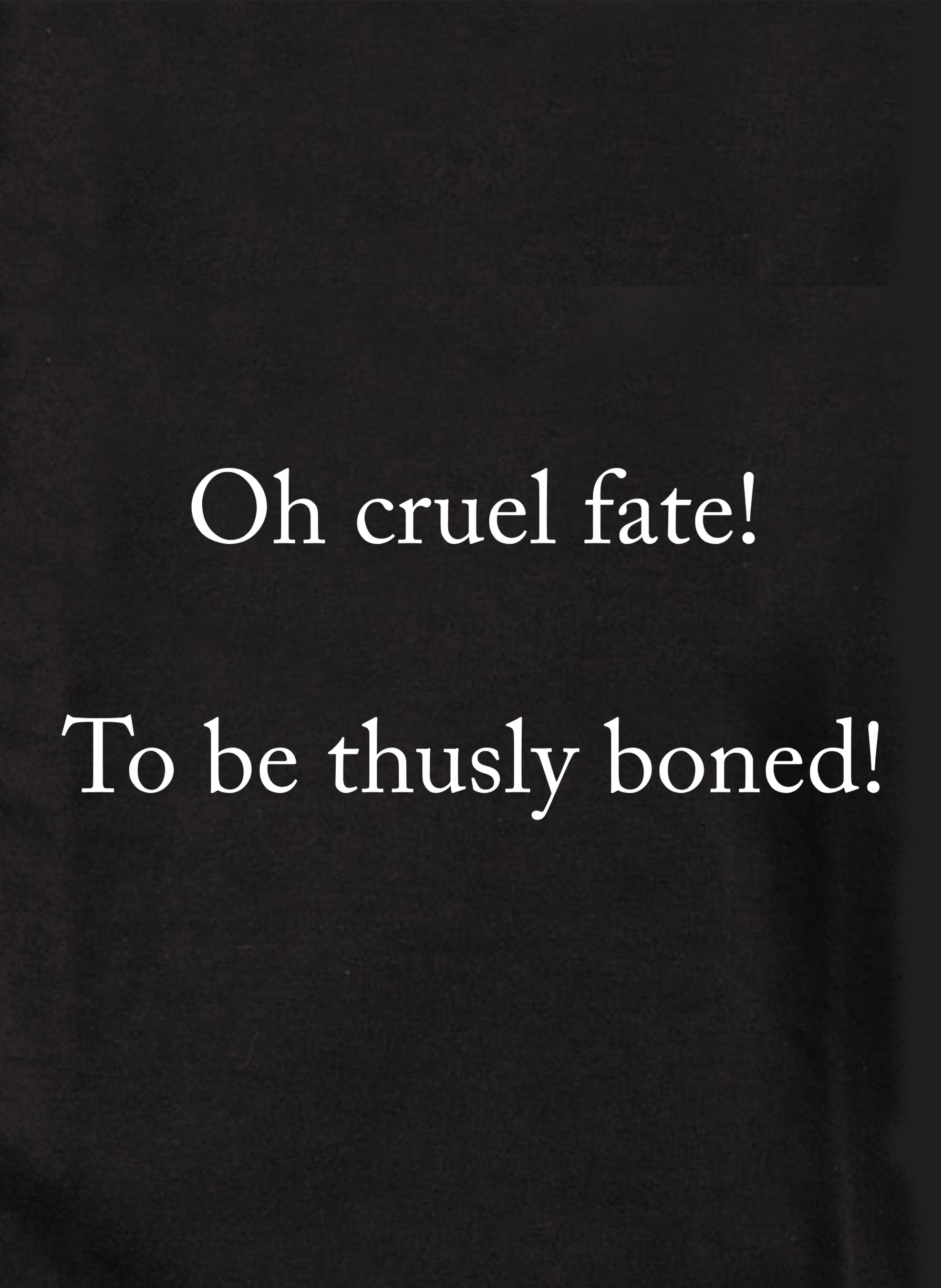 Oh cruel fate! To be thusly boned! Kids T-Shirt