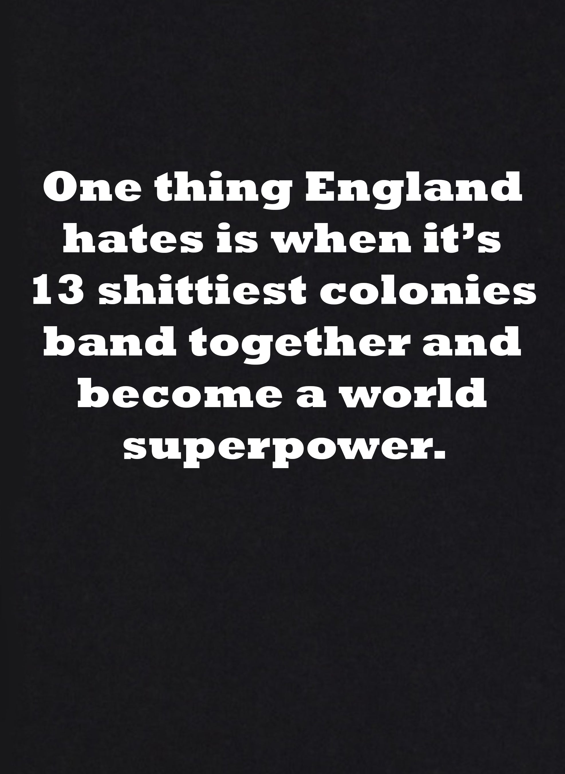 One Thing England Hates T-Shirt