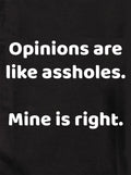 Opinions are like assholes.  Mine is right Kids T-Shirt