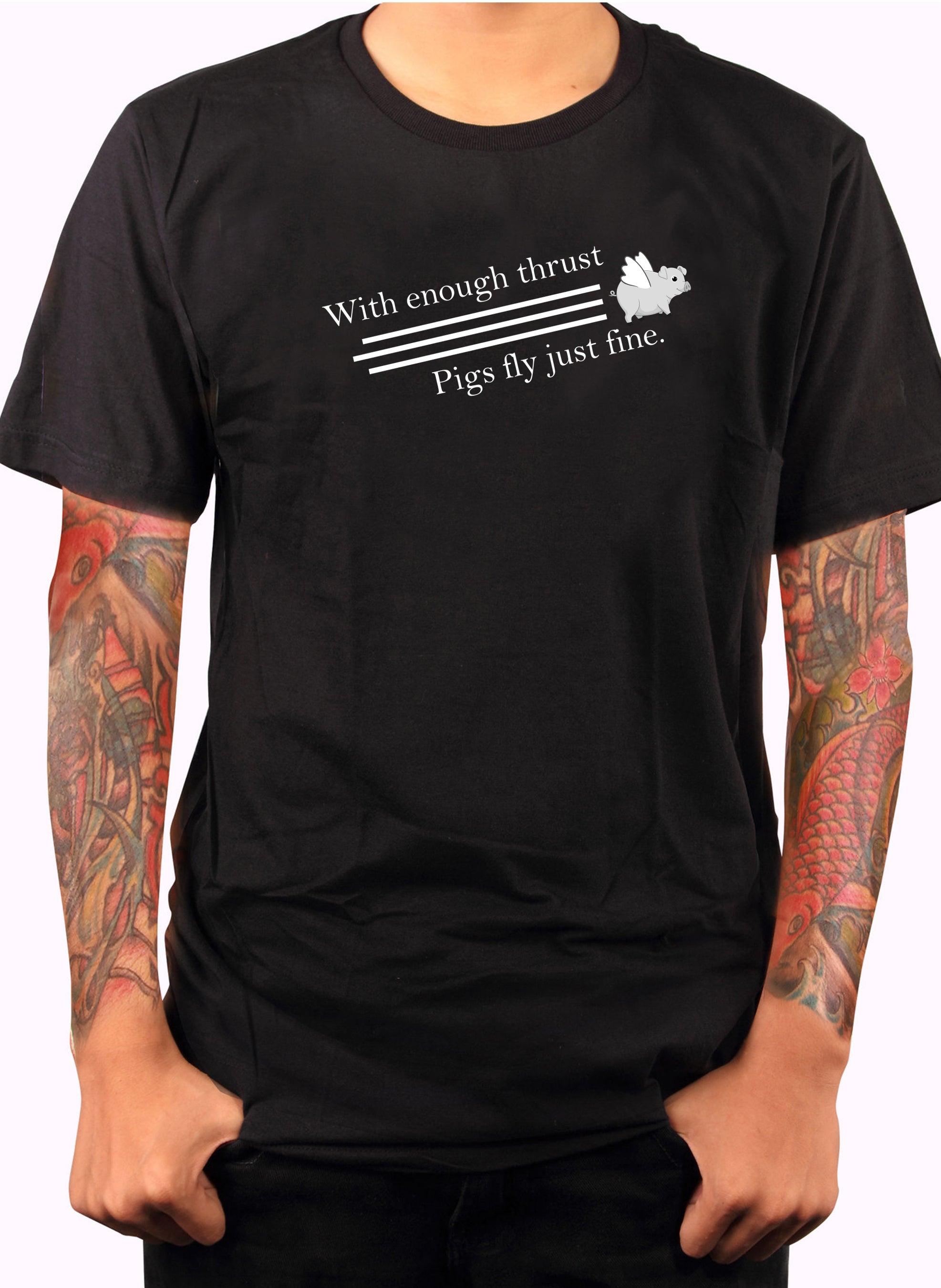 With Enough Thrust Pigs Fly Just Fine T-Shirt