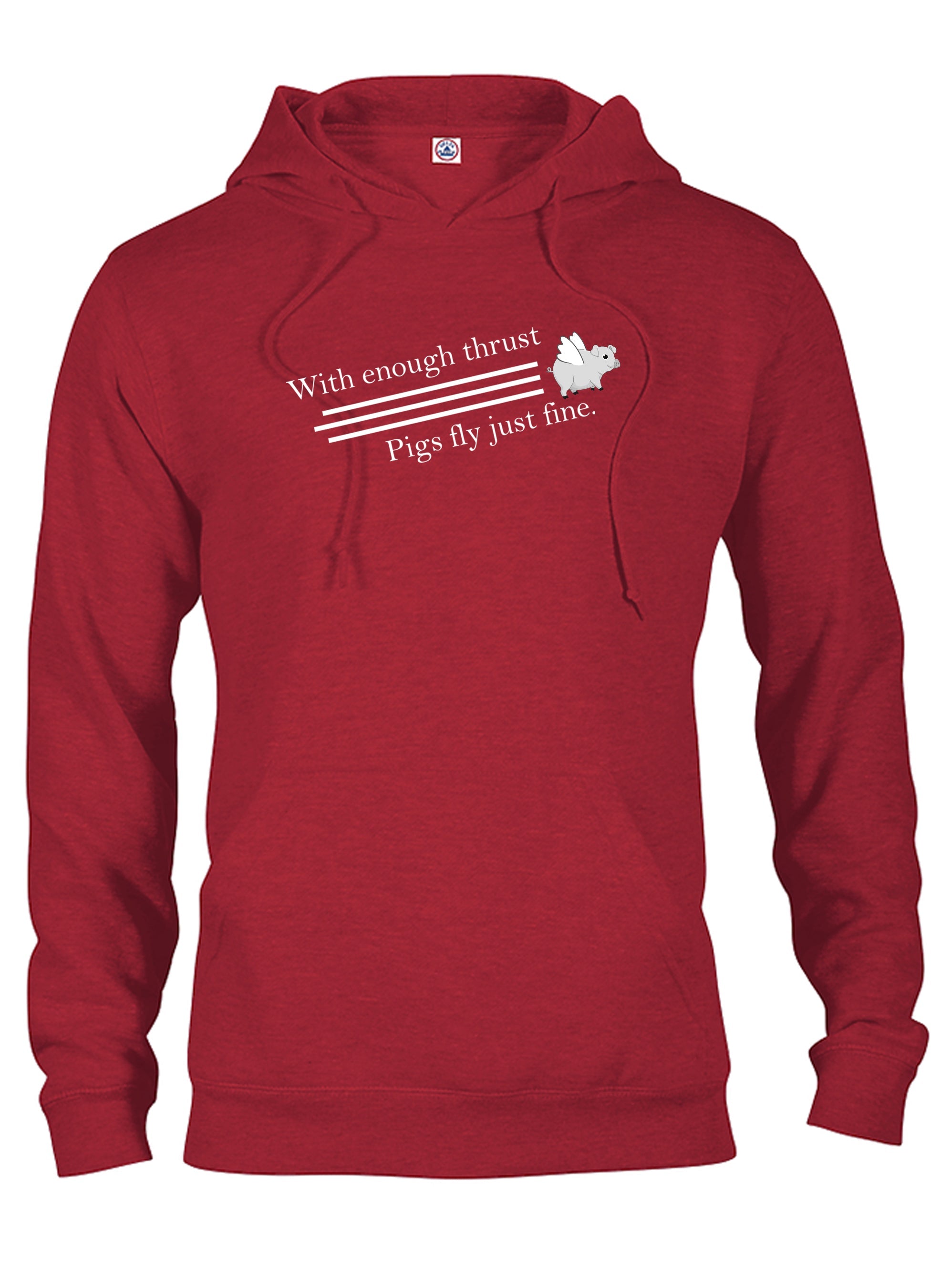 With Enough Thrust Pigs Fly Just Fine T-Shirt