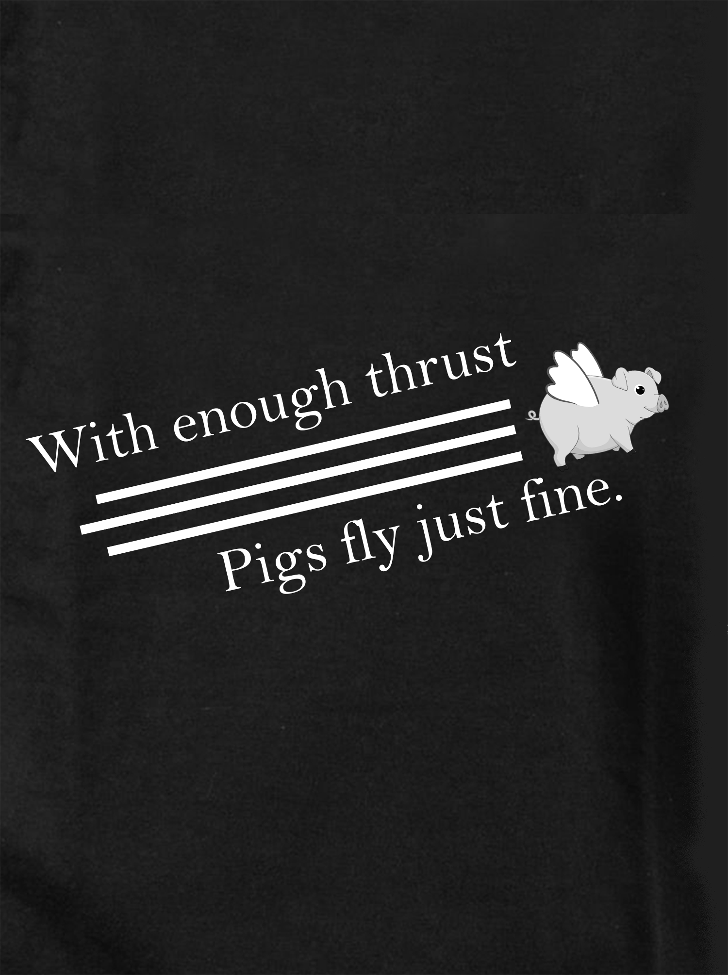 With Enough Thrust Pigs Fly Just Fine Kids T-Shirt