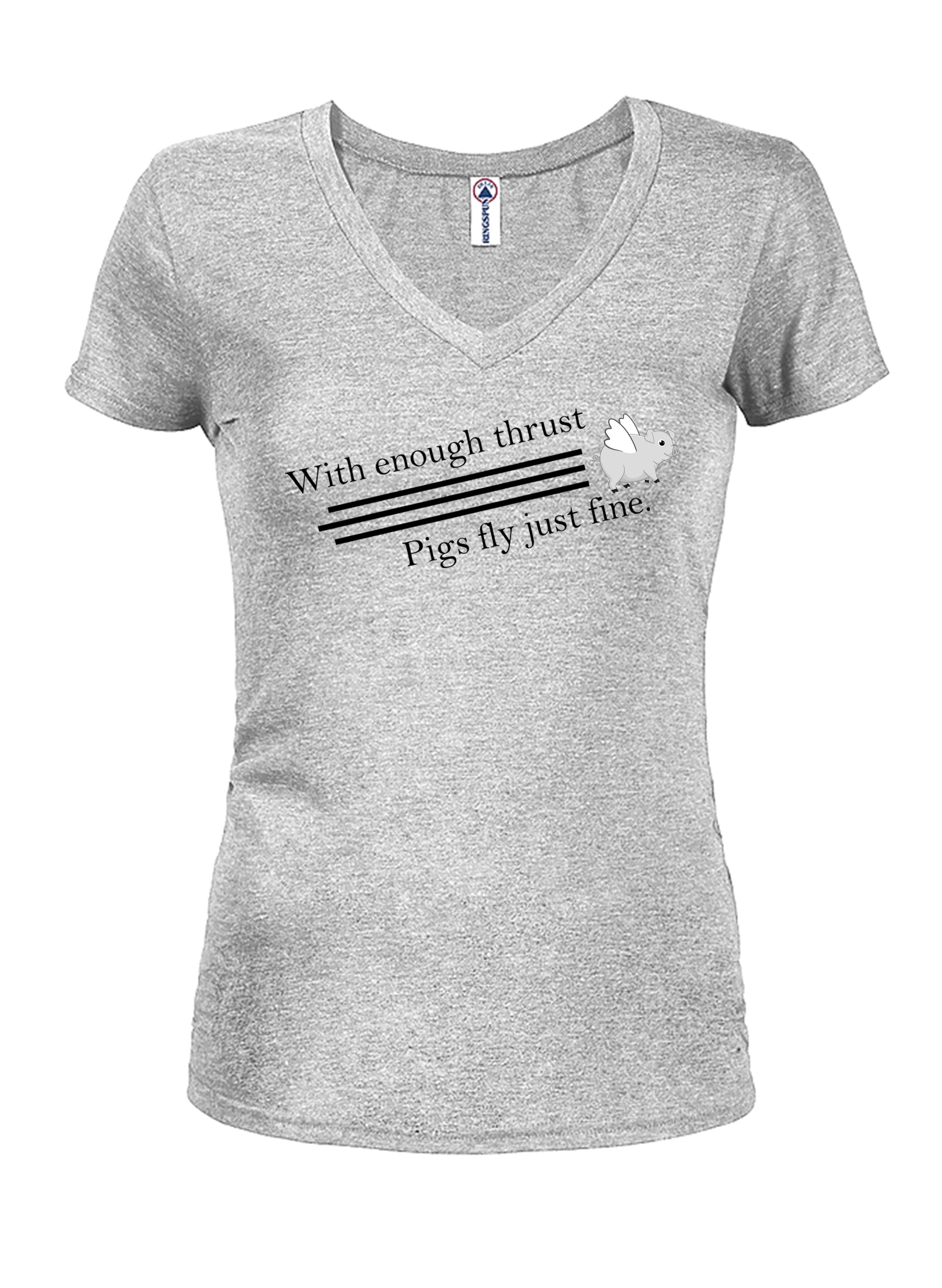 With Enough Thrust Pigs Fly Just Fine T-Shirt