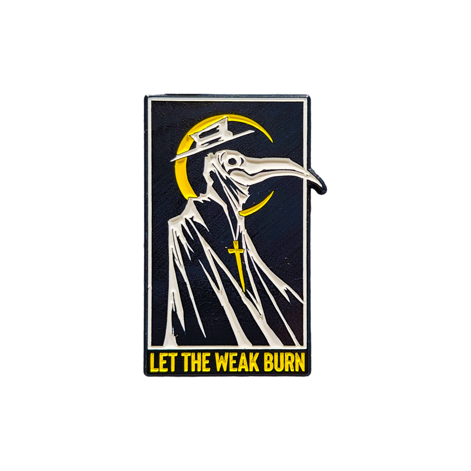 Let The Weak Burn Enamel Pin