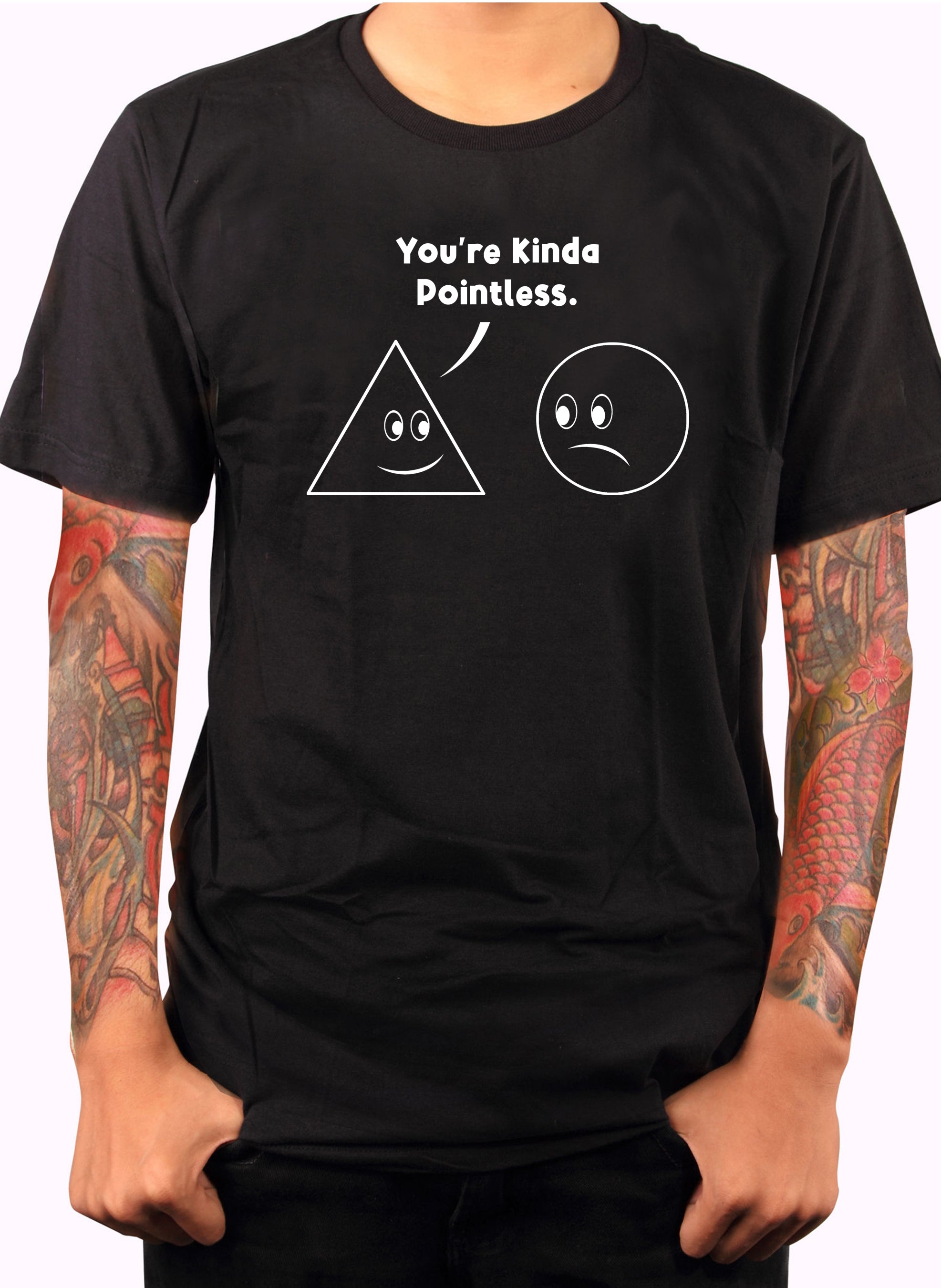 You're Kinda Pointless T-Shirt