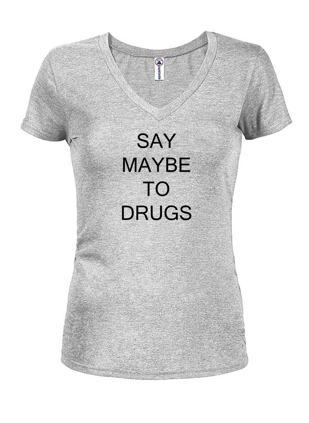 Say Maybe To Drugs T-Shirt