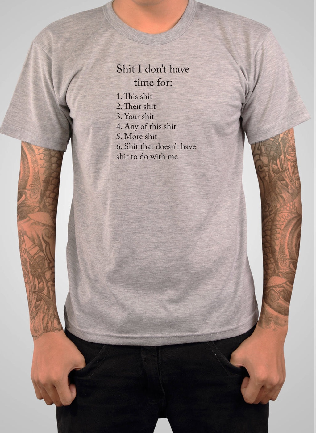 Shit I don’t have time for T-Shirt