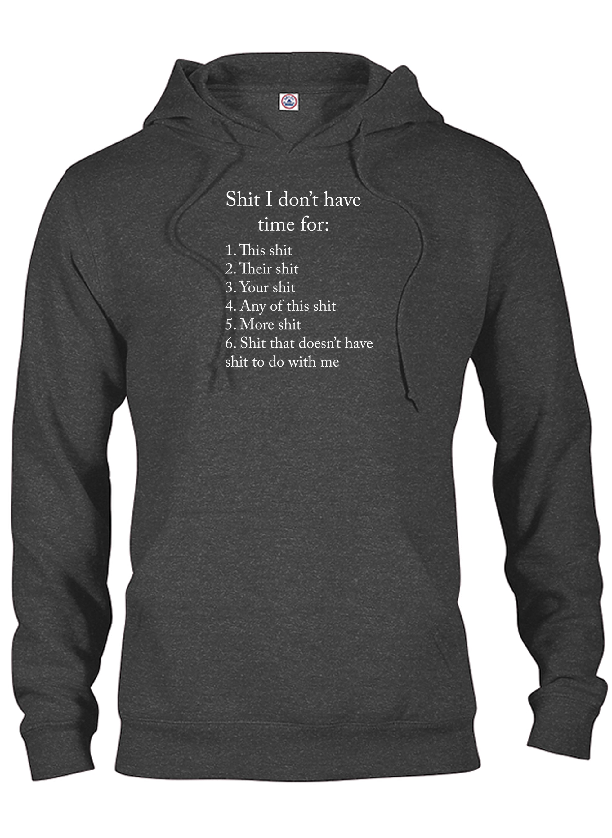 Shit I don’t have time for T-Shirt