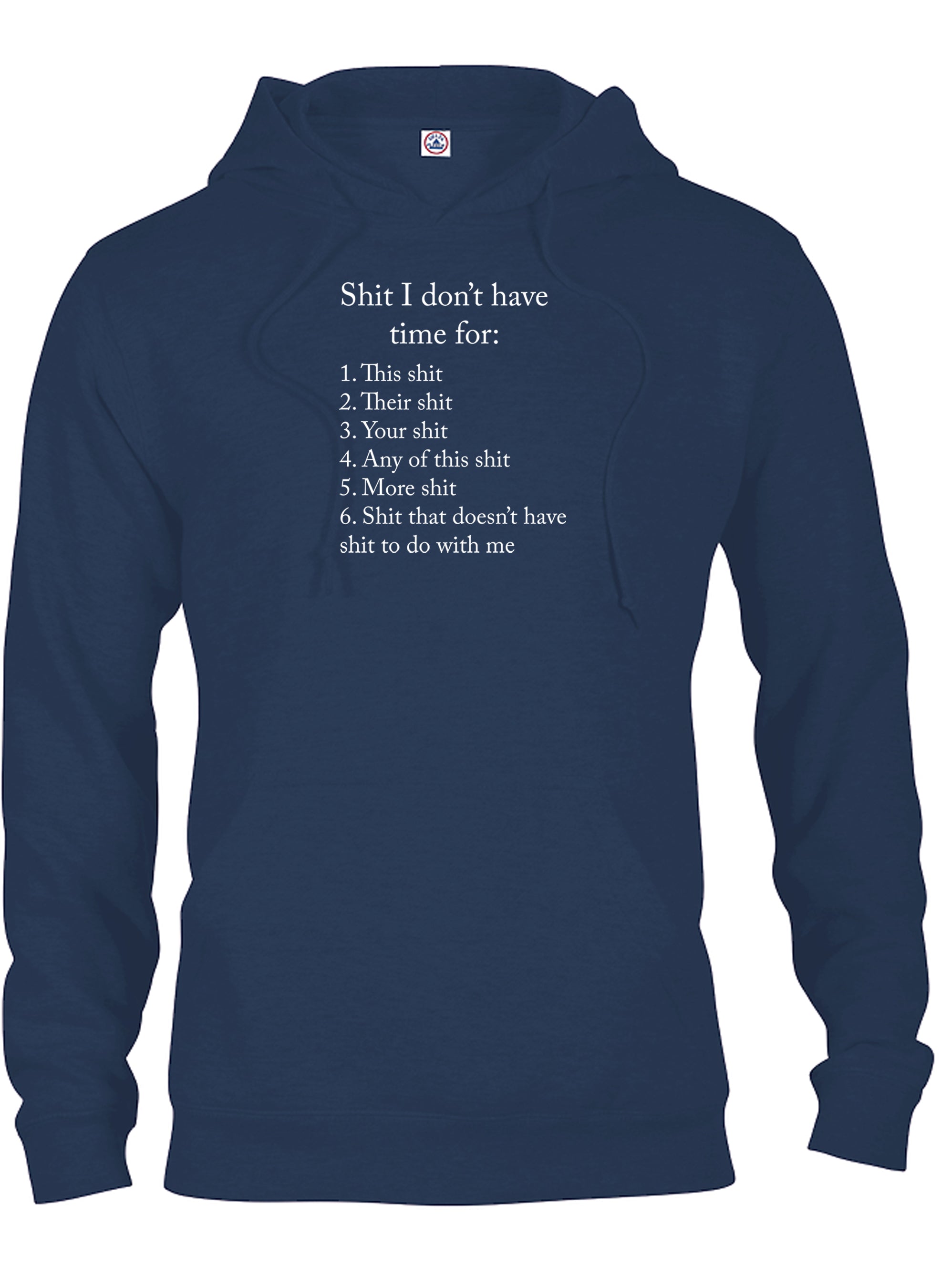Shit I don’t have time for T-Shirt