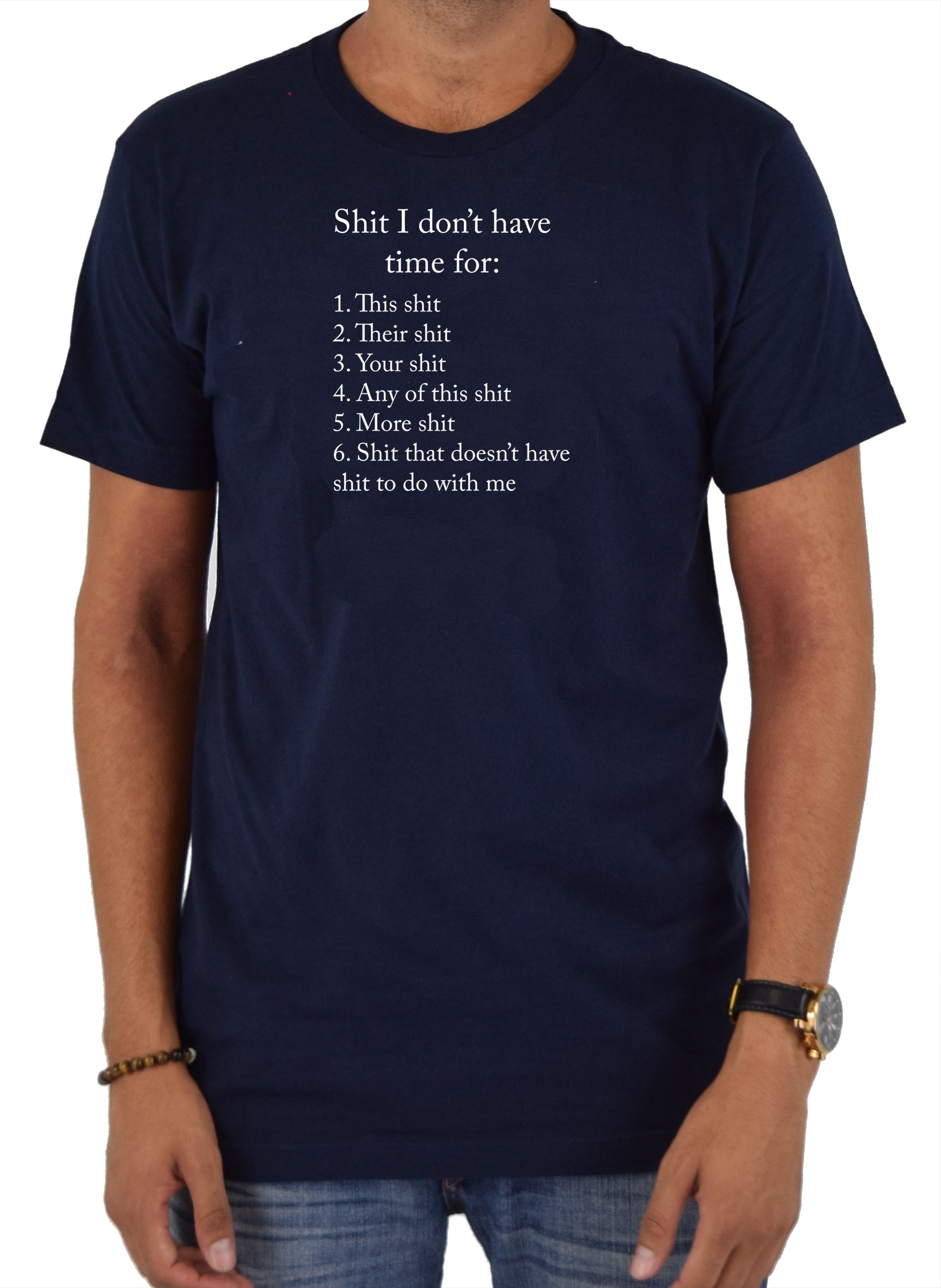 Shit I don’t have time for T-Shirt