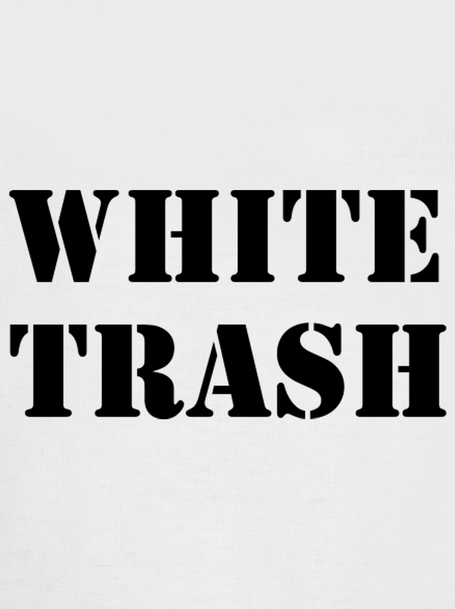 WHITE TRASH T-Shirt