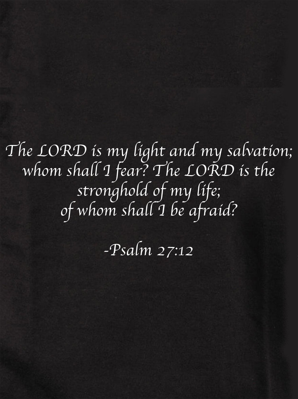 The LORD is my light and my salvation T-Shirt