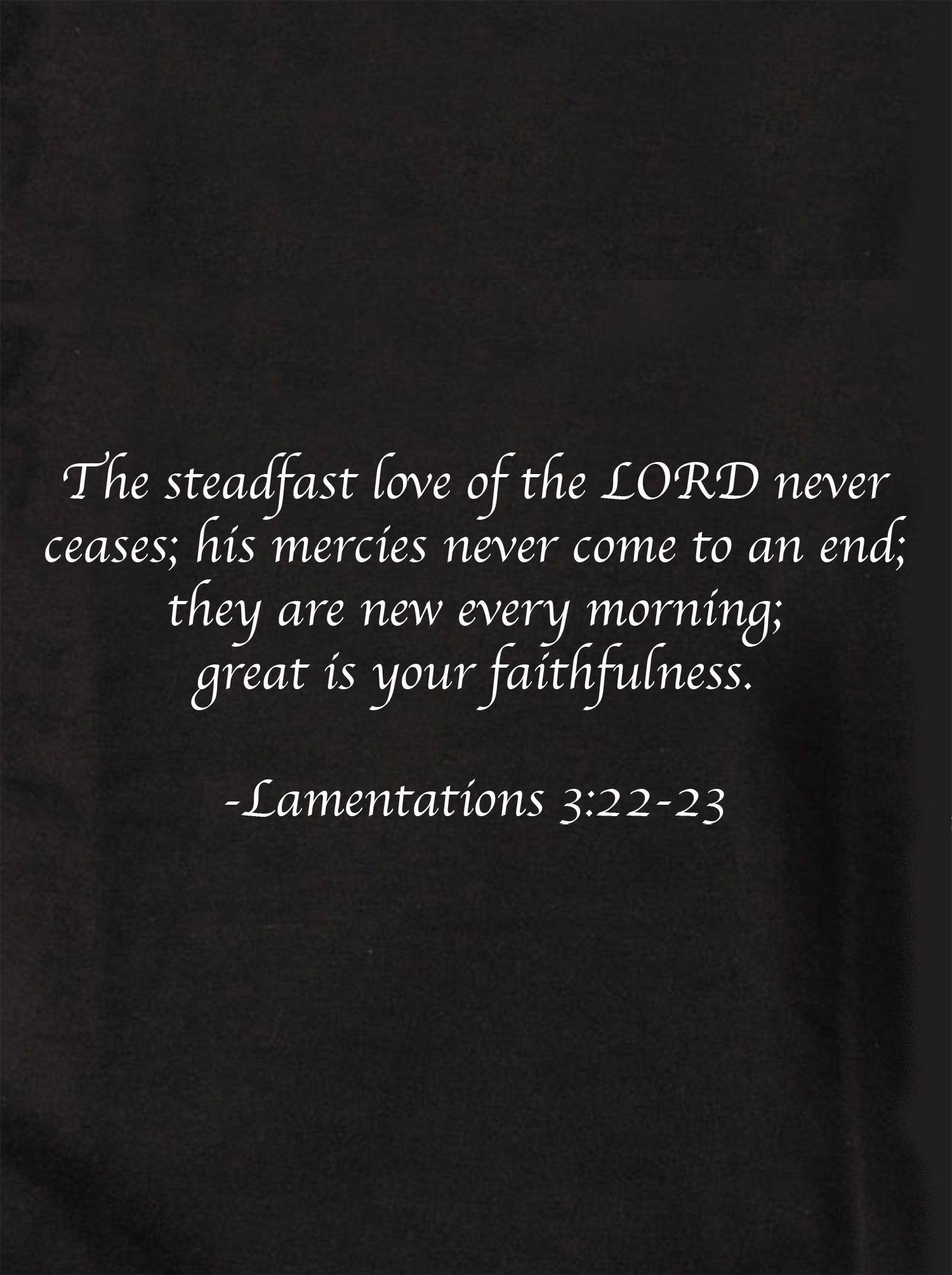 The steadfast love of the LORD never ceases Kids T-Shirt