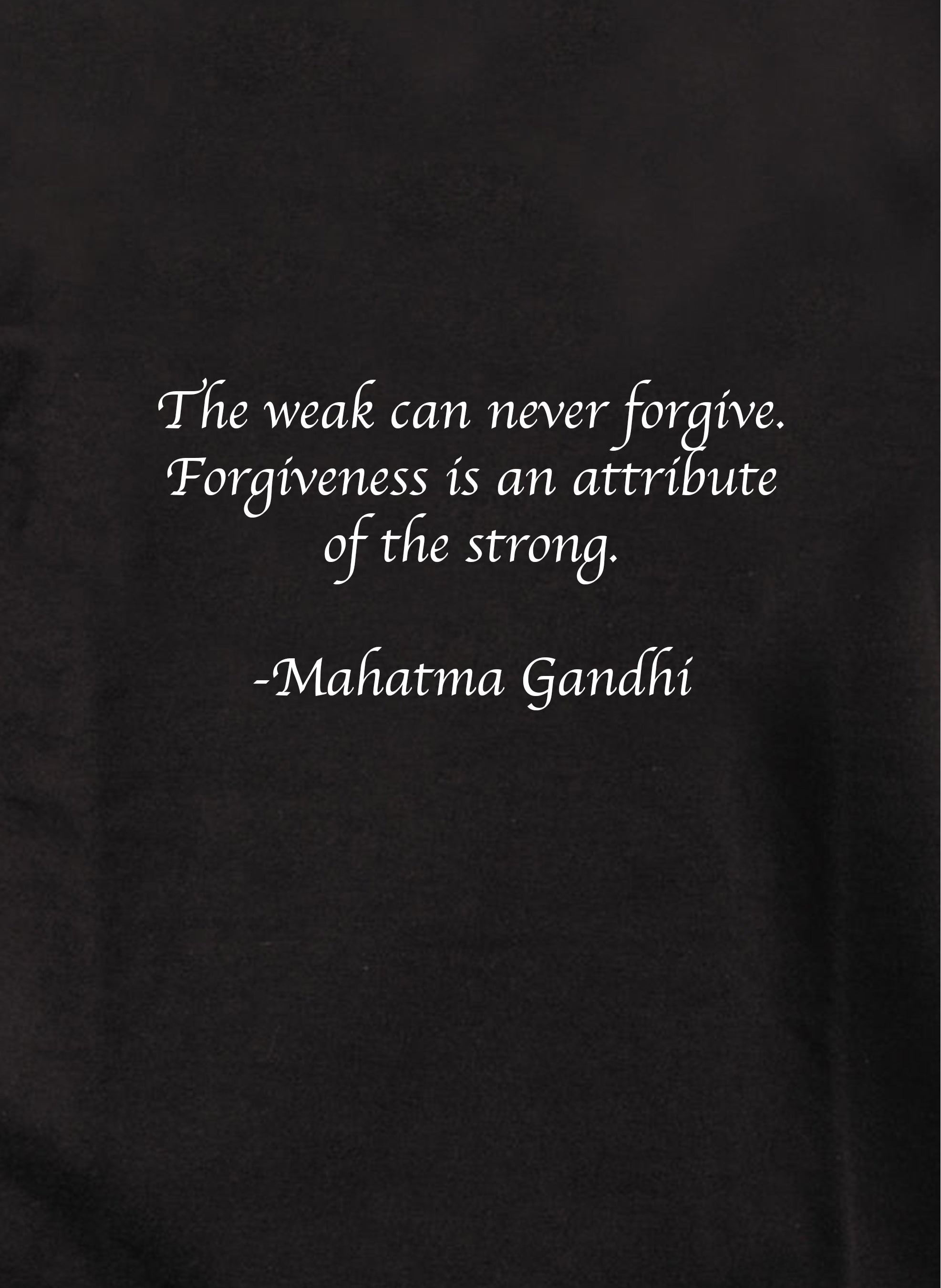 The weak can never forgive T-Shirt