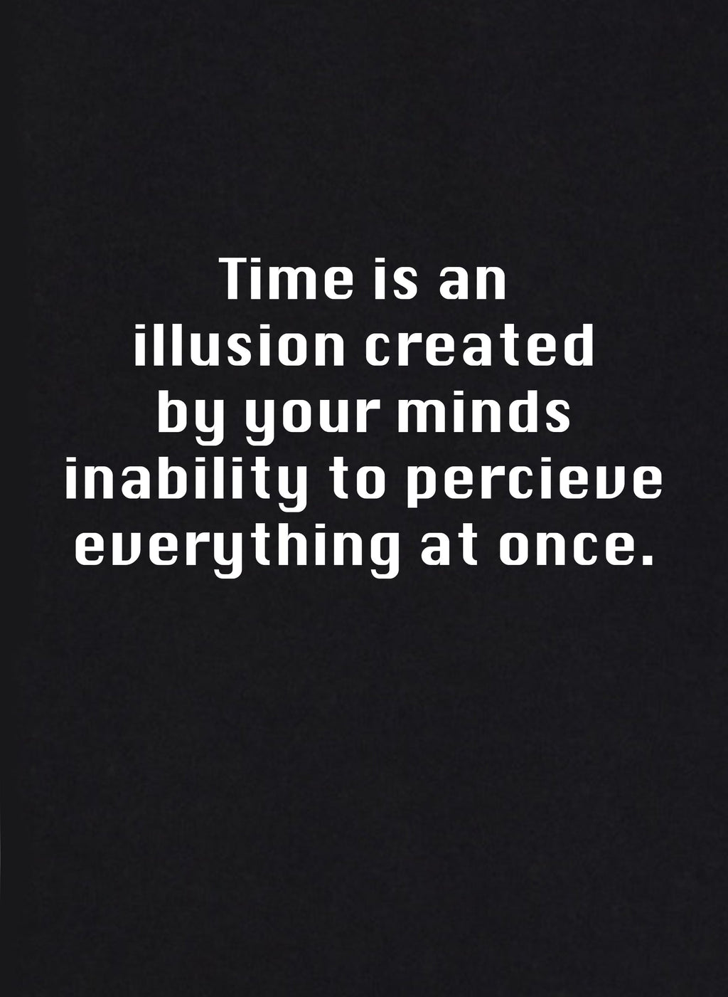 Time is an Illusion T-Shirt