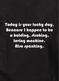 Today is your lucky day T-Shirt