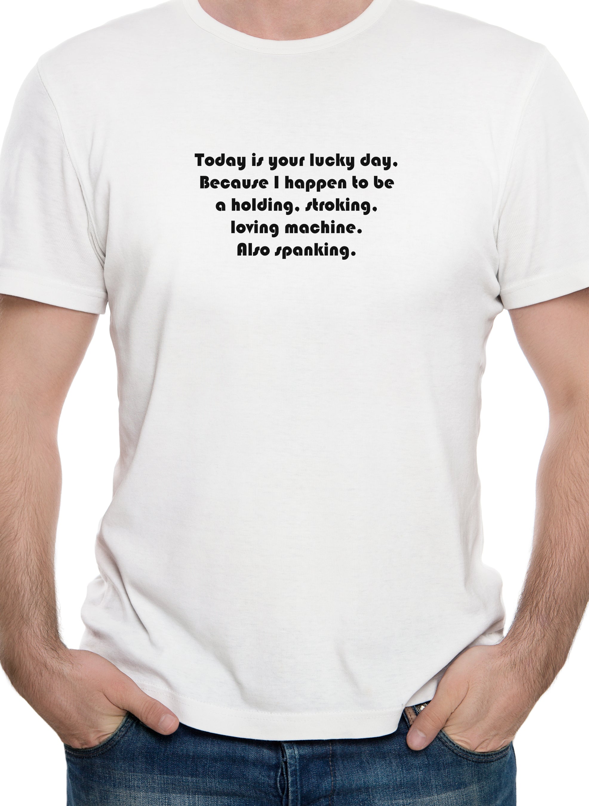 Today is your lucky day T-Shirt
