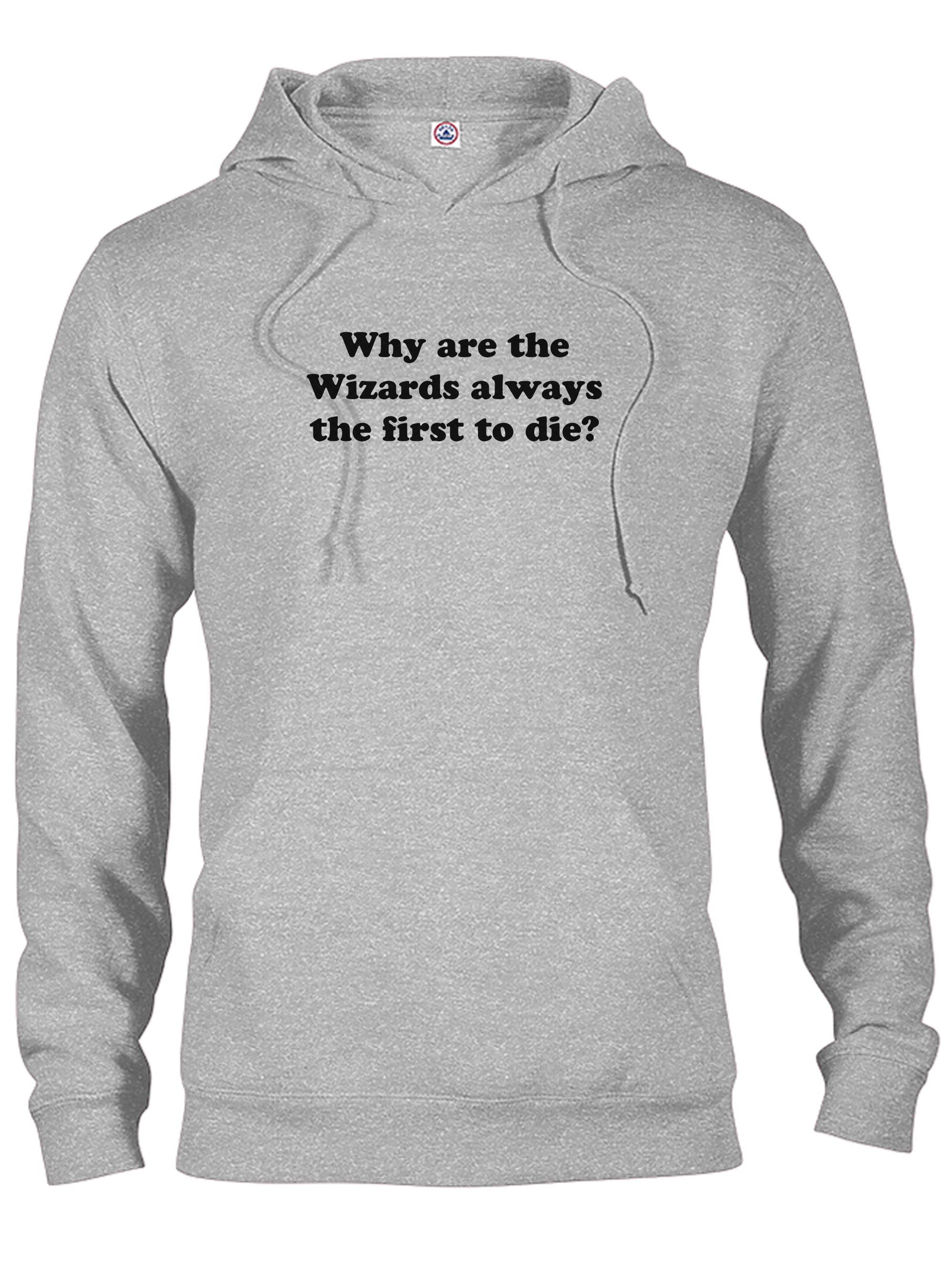 Why Are Wizards Always the First to Die? T-Shirt