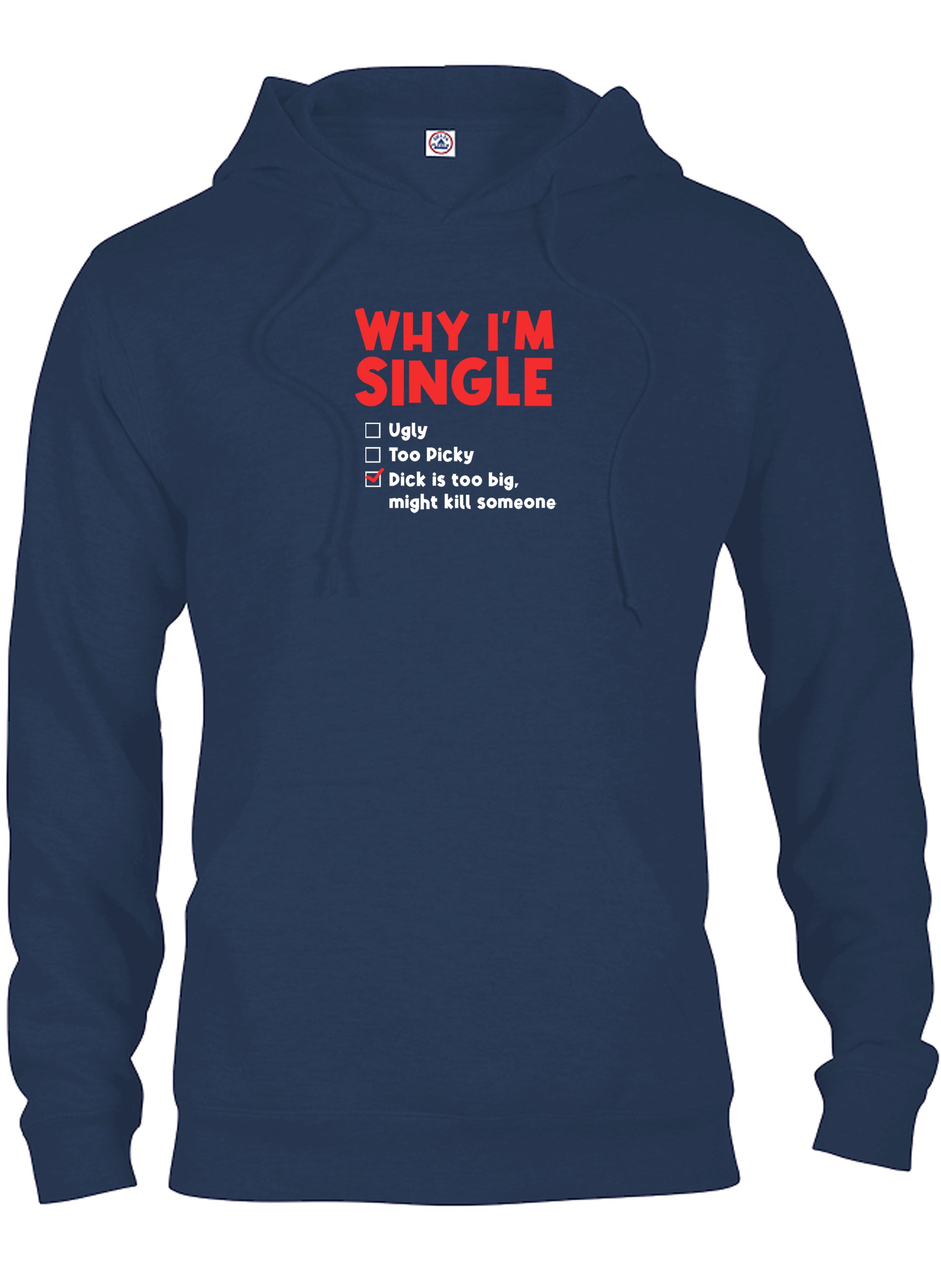 WHY I'M SINGLE T-Shirt