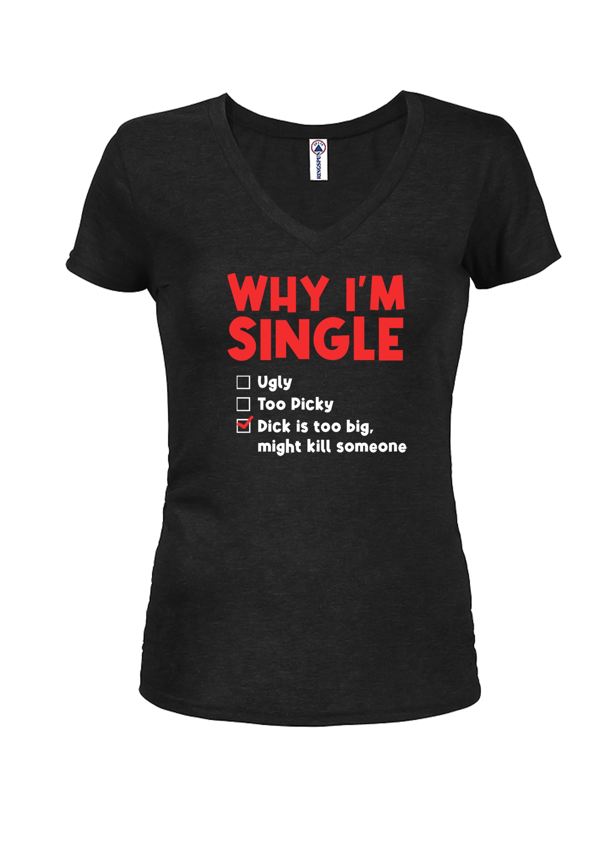 WHY I'M SINGLE T-Shirt
