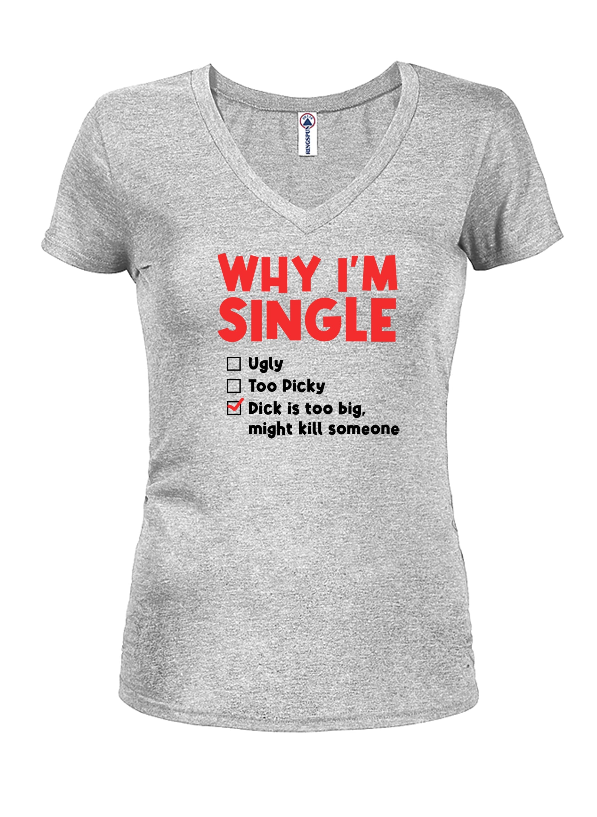 WHY I'M SINGLE T-Shirt