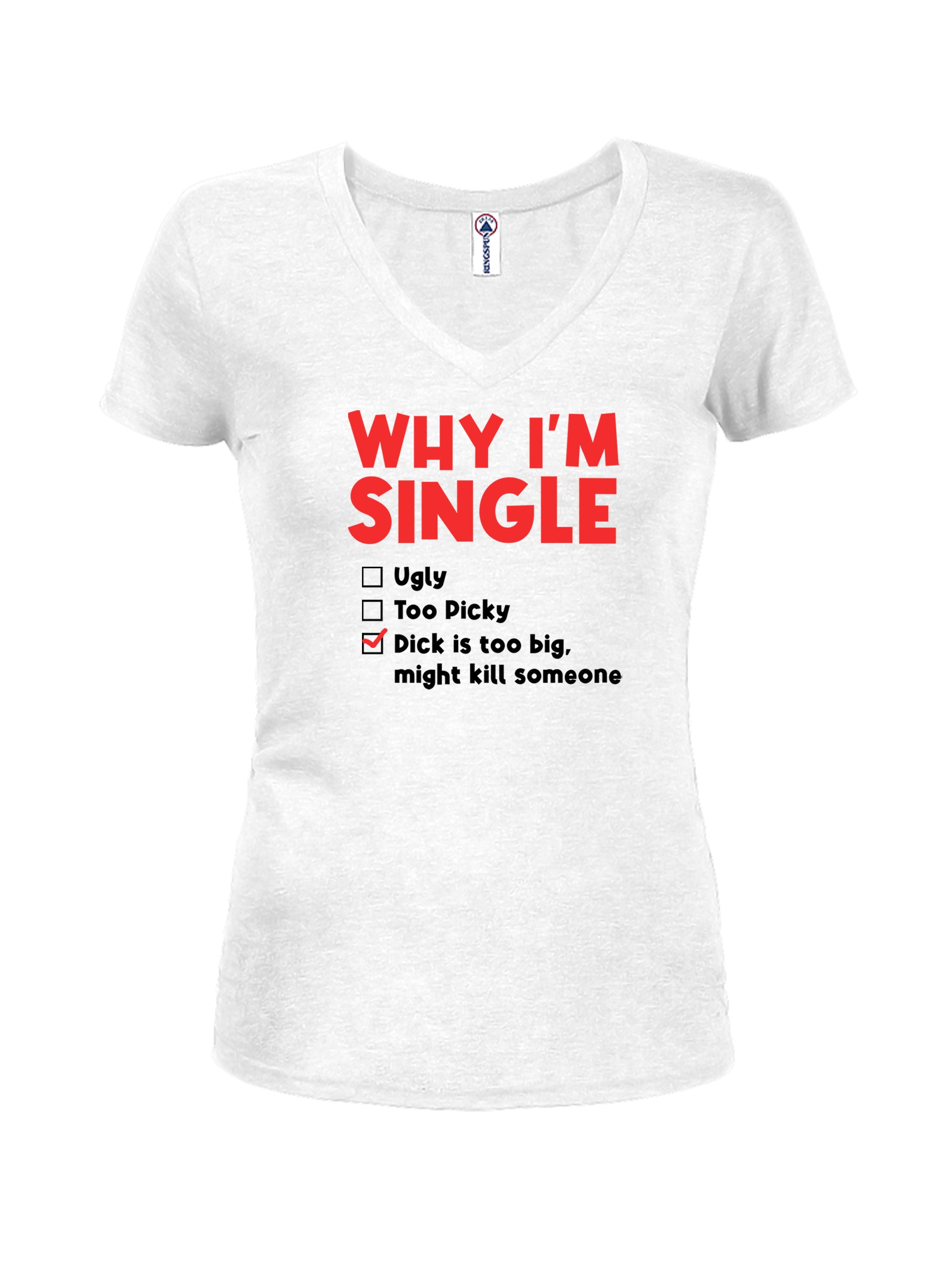 WHY I'M SINGLE T-Shirt