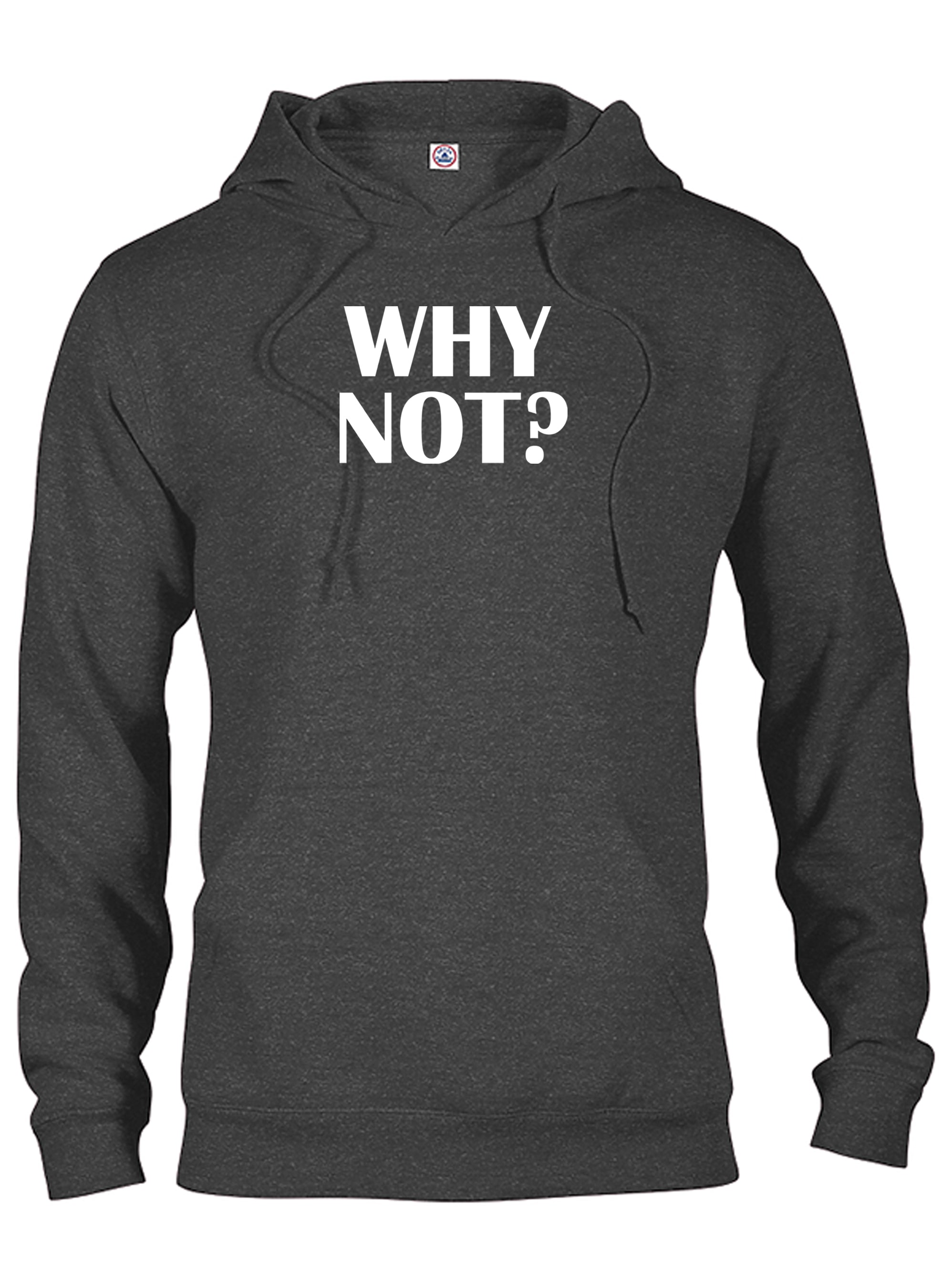 Why Not? T-Shirt