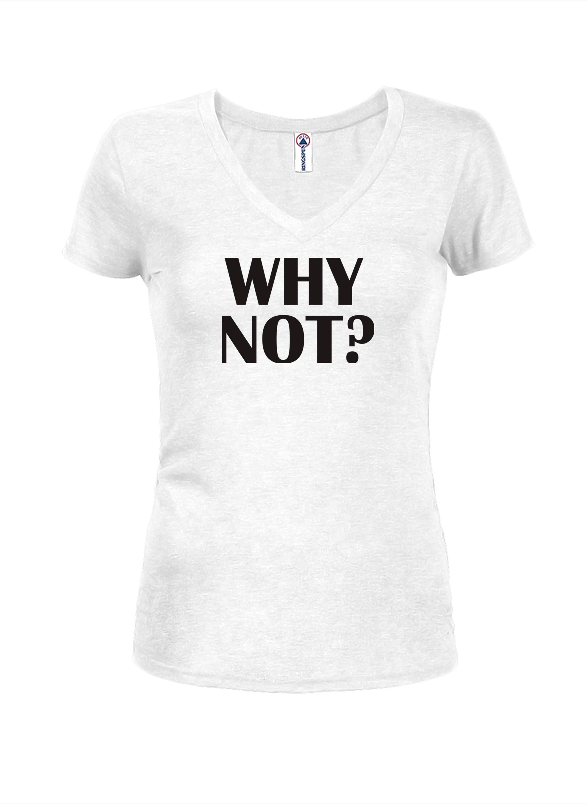 Why Not? T-Shirt