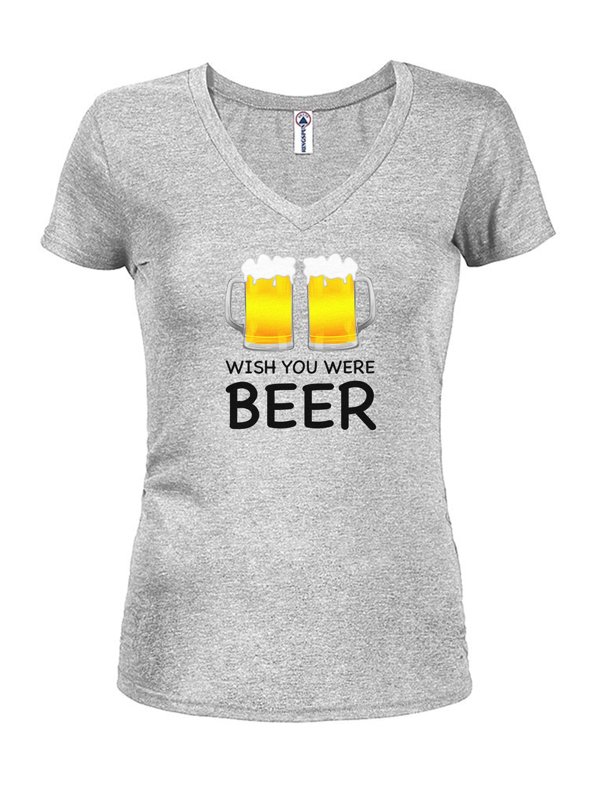 Wish You Were Beer Juniors V Neck T-Shirt