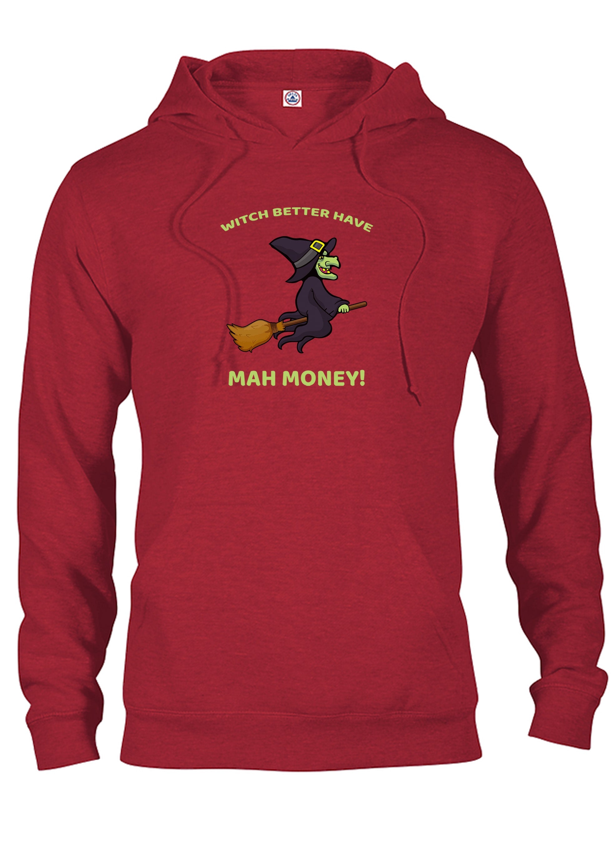 WITCH BETTER HAVE MAH MONEY! T-Shirt