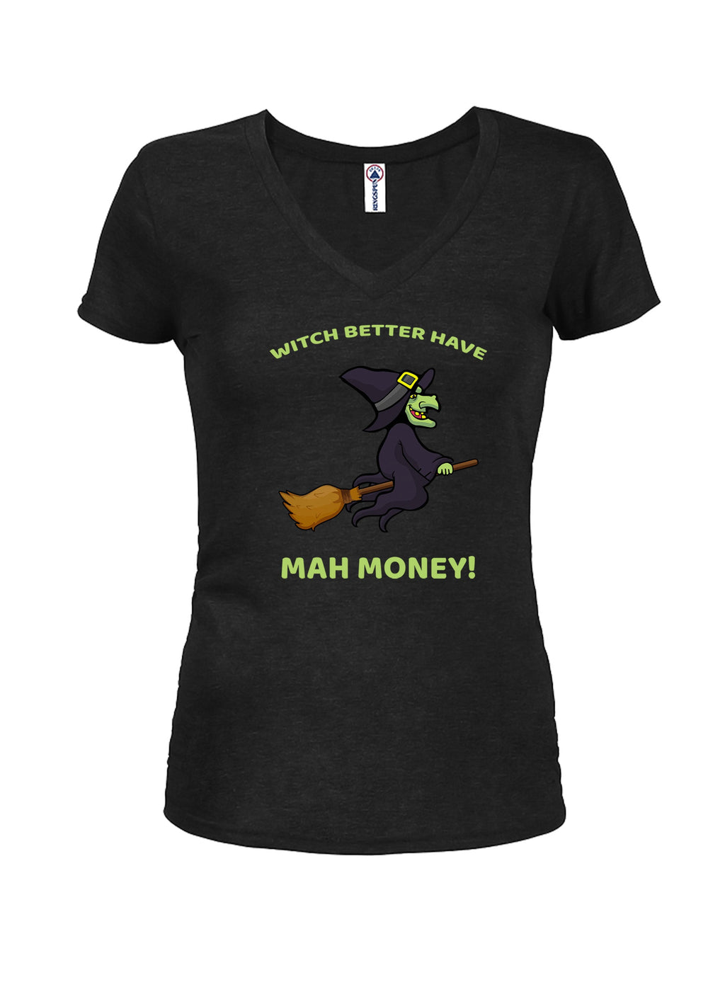 WITCH BETTER HAVE MAH MONEY! T-Shirt