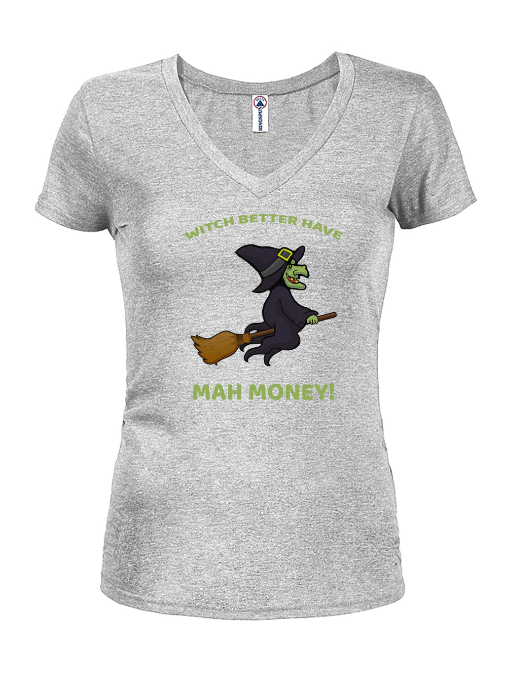 WITCH BETTER HAVE MAH MONEY! T-Shirt