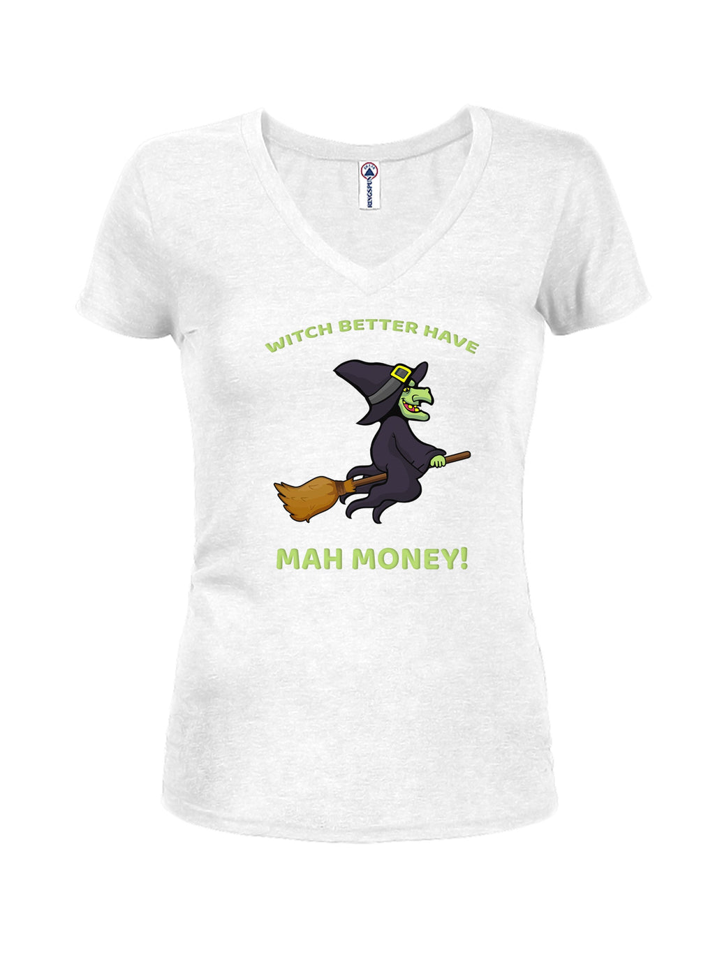 WITCH BETTER HAVE MAH MONEY! T-Shirt