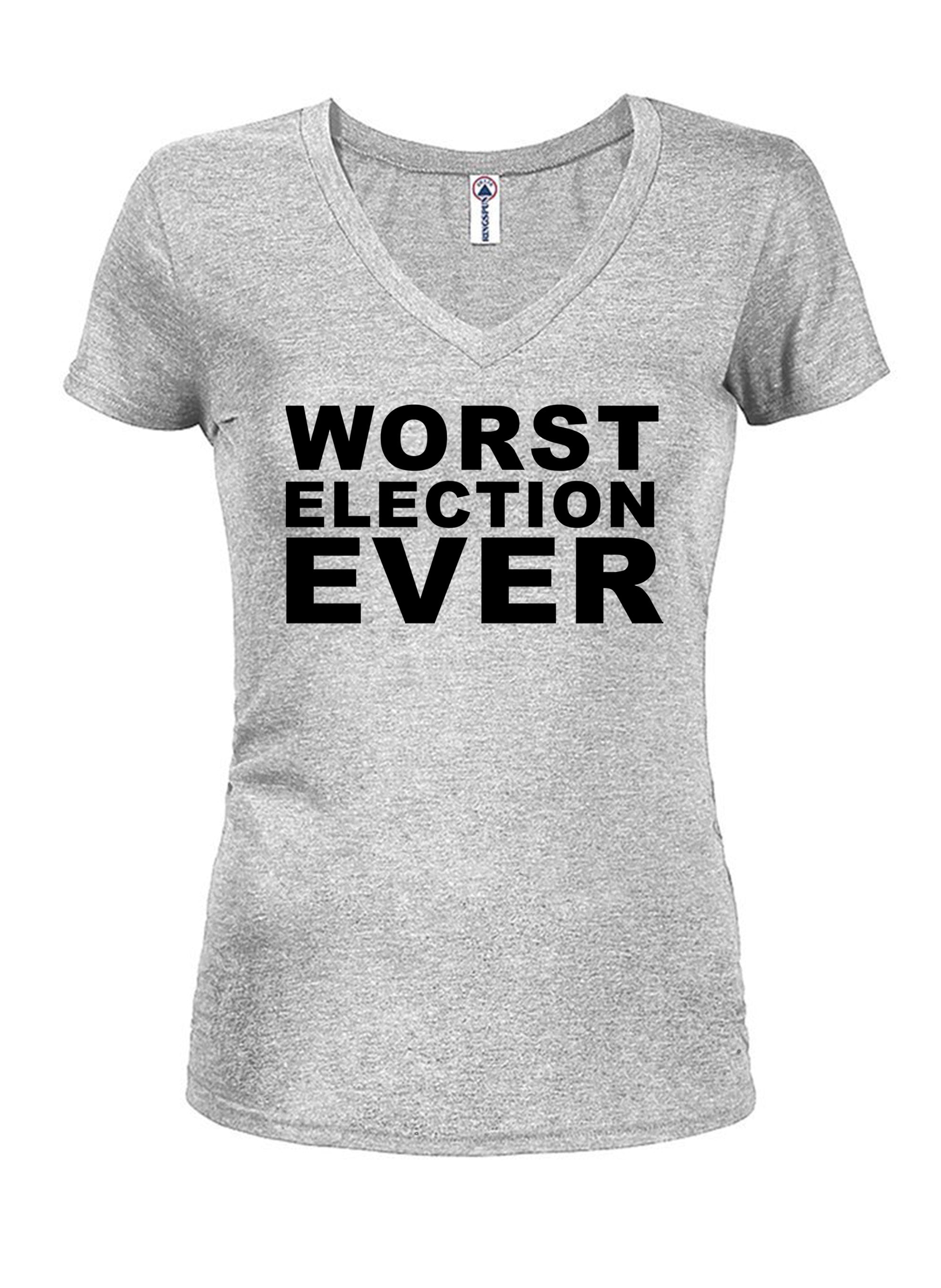 Worst Election Ever Juniors V Neck T-Shirt