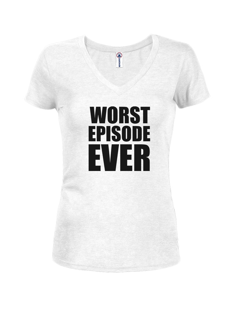 WORST EPISODE EVER Juniors V Neck T-Shirt
