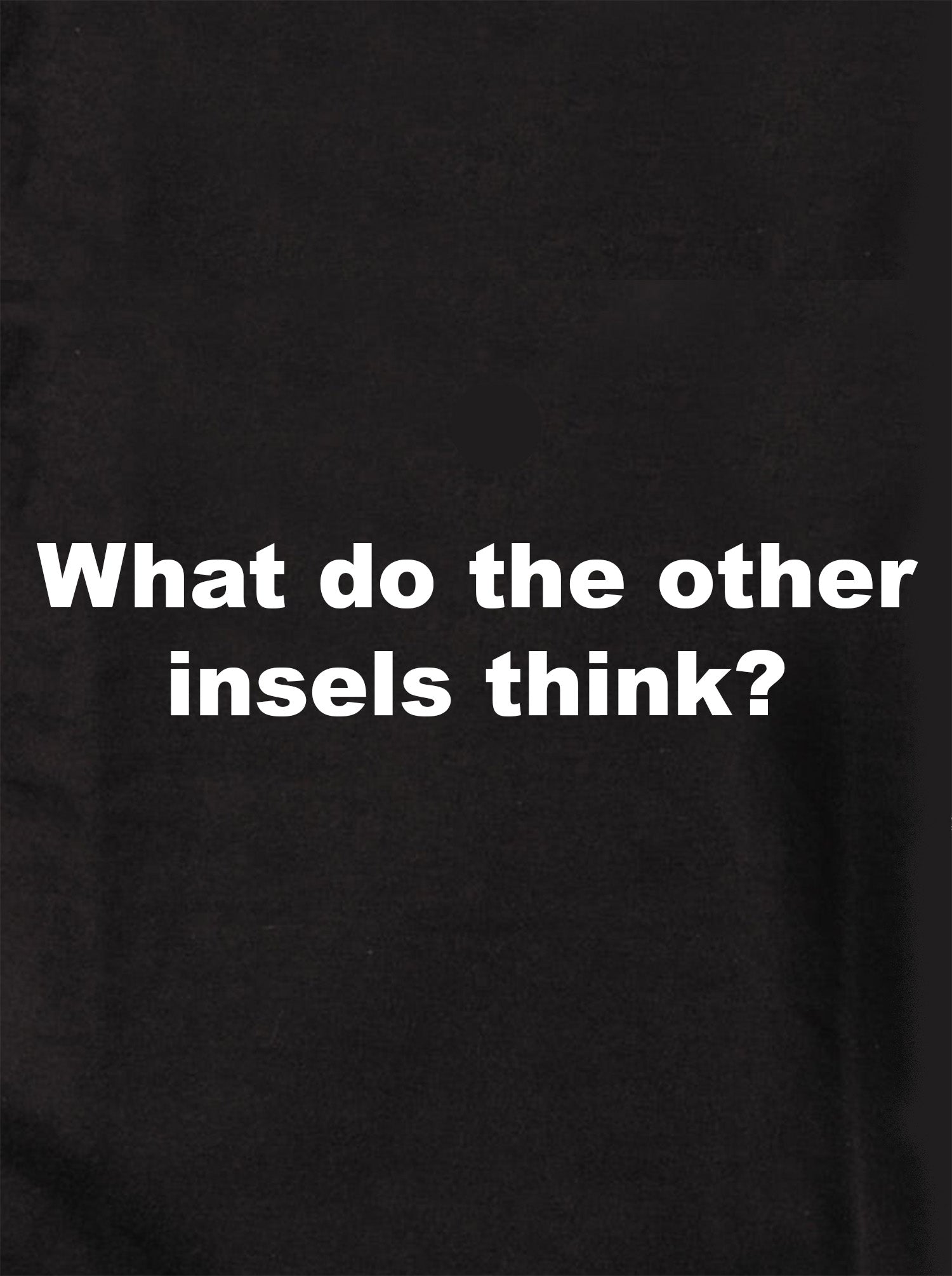 What do the other insels think? Kids T-Shirt